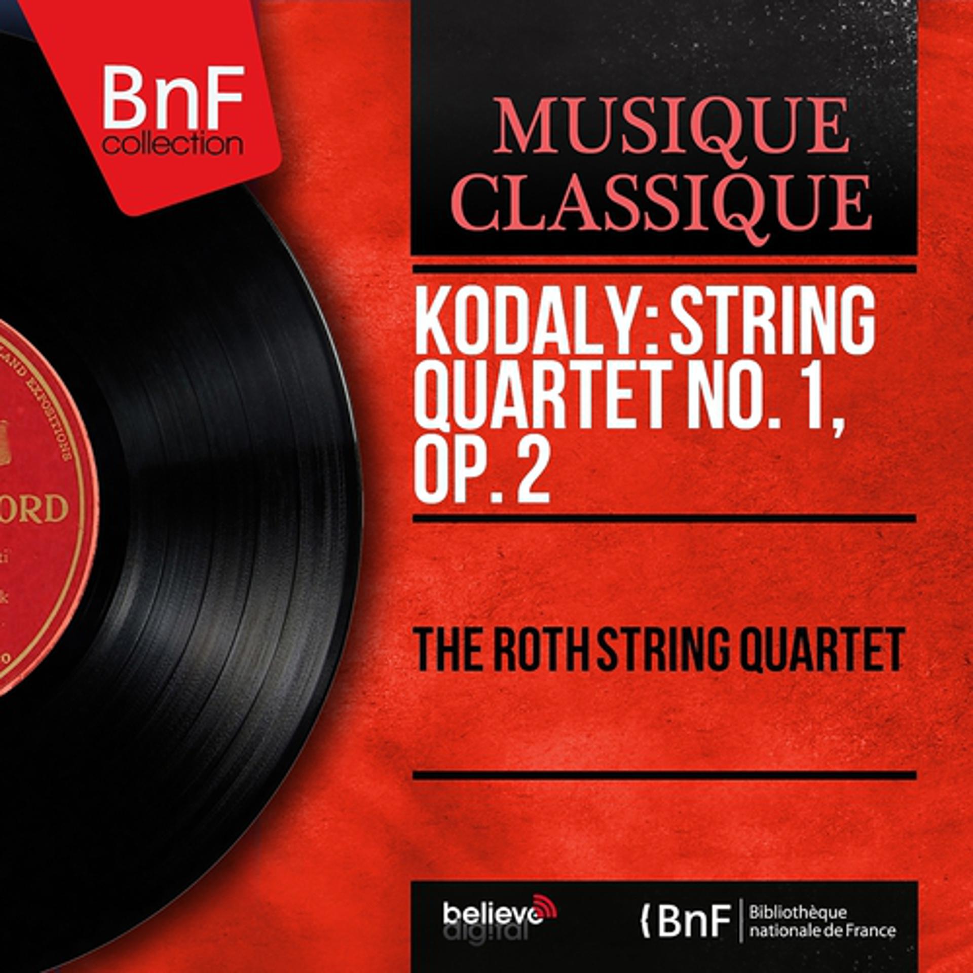 Постер альбома Kodály: String Quartet No. 1, Op. 2 (Mono Version)