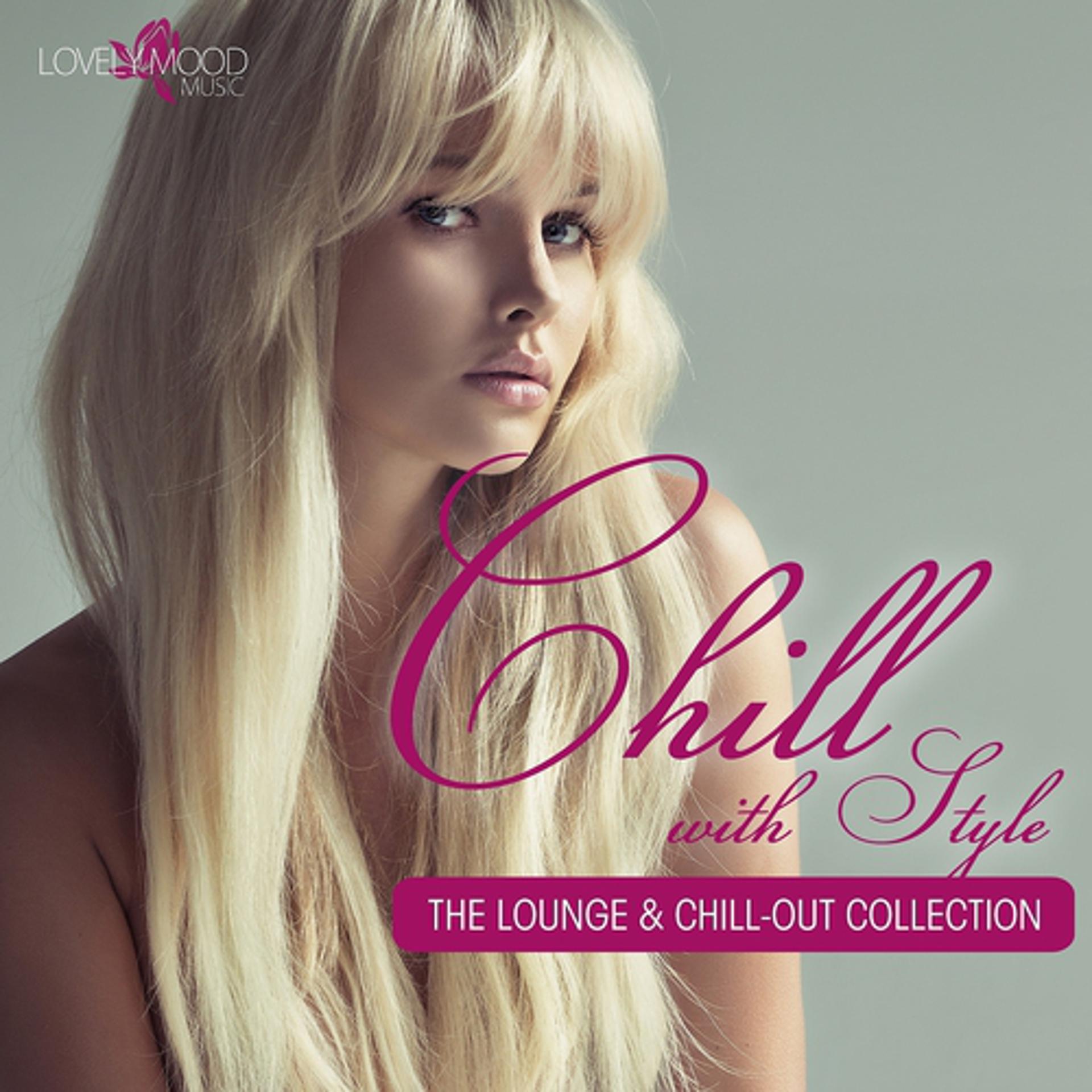 Постер альбома Chill With Style - The Lounge & Chill-Out Collection, Vol. 2