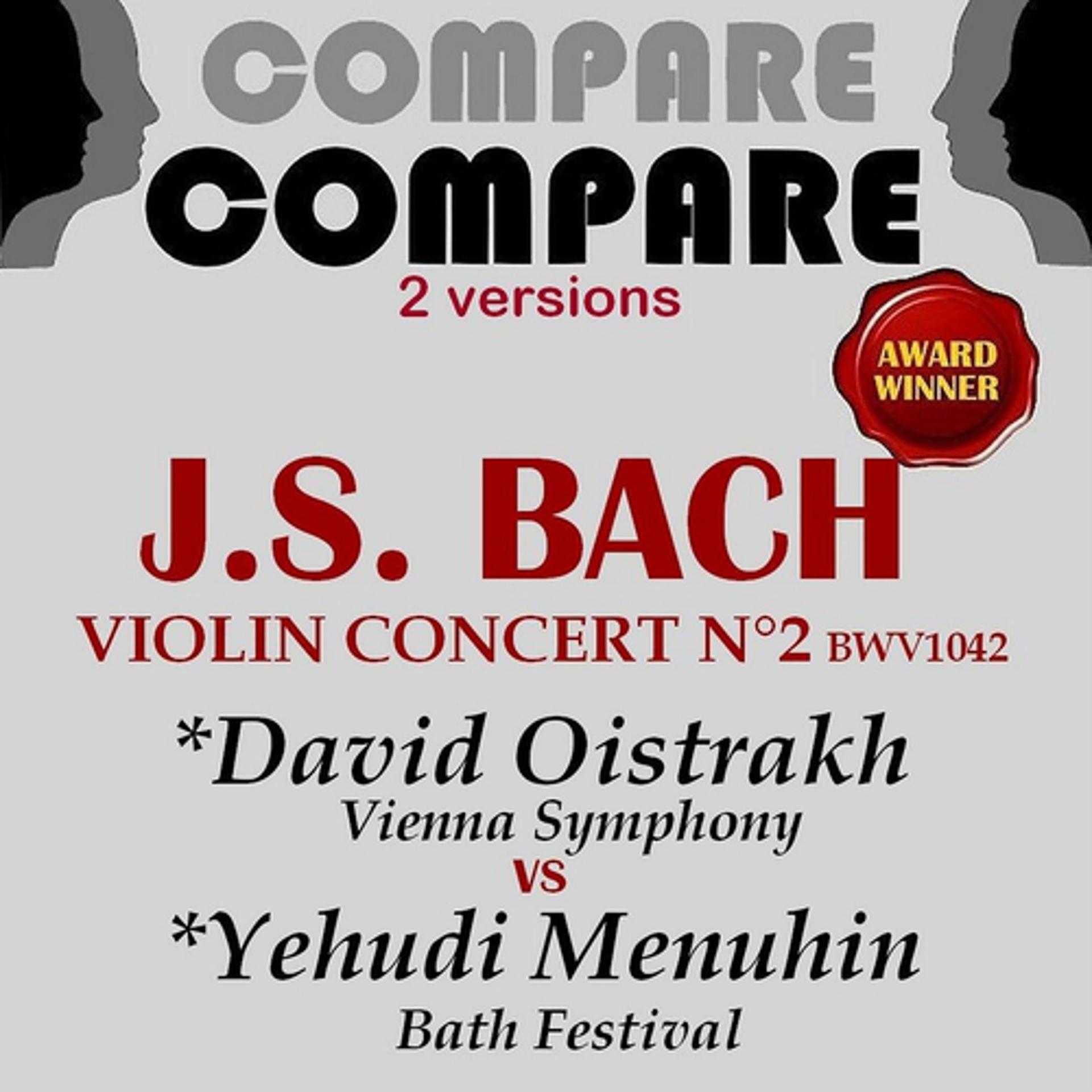 Постер альбома Bach: Violin Concerto No. 2, David Oistrakh vs. Yehudi Menuhin (Compare 2 Versions)