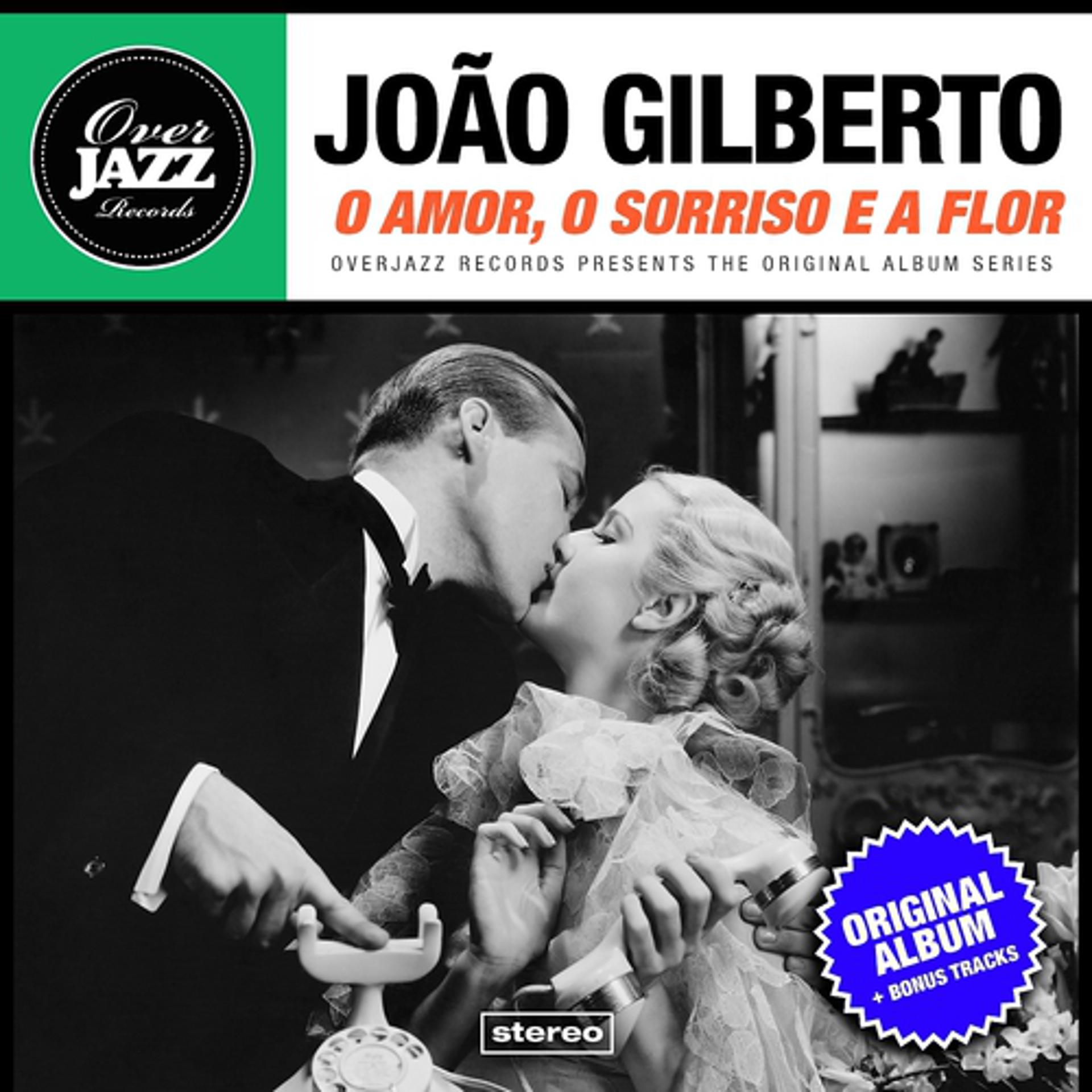 Постер альбома O Amor, O Sorriso E a Flor (Original Album Plus Bonus Tracks 1960)