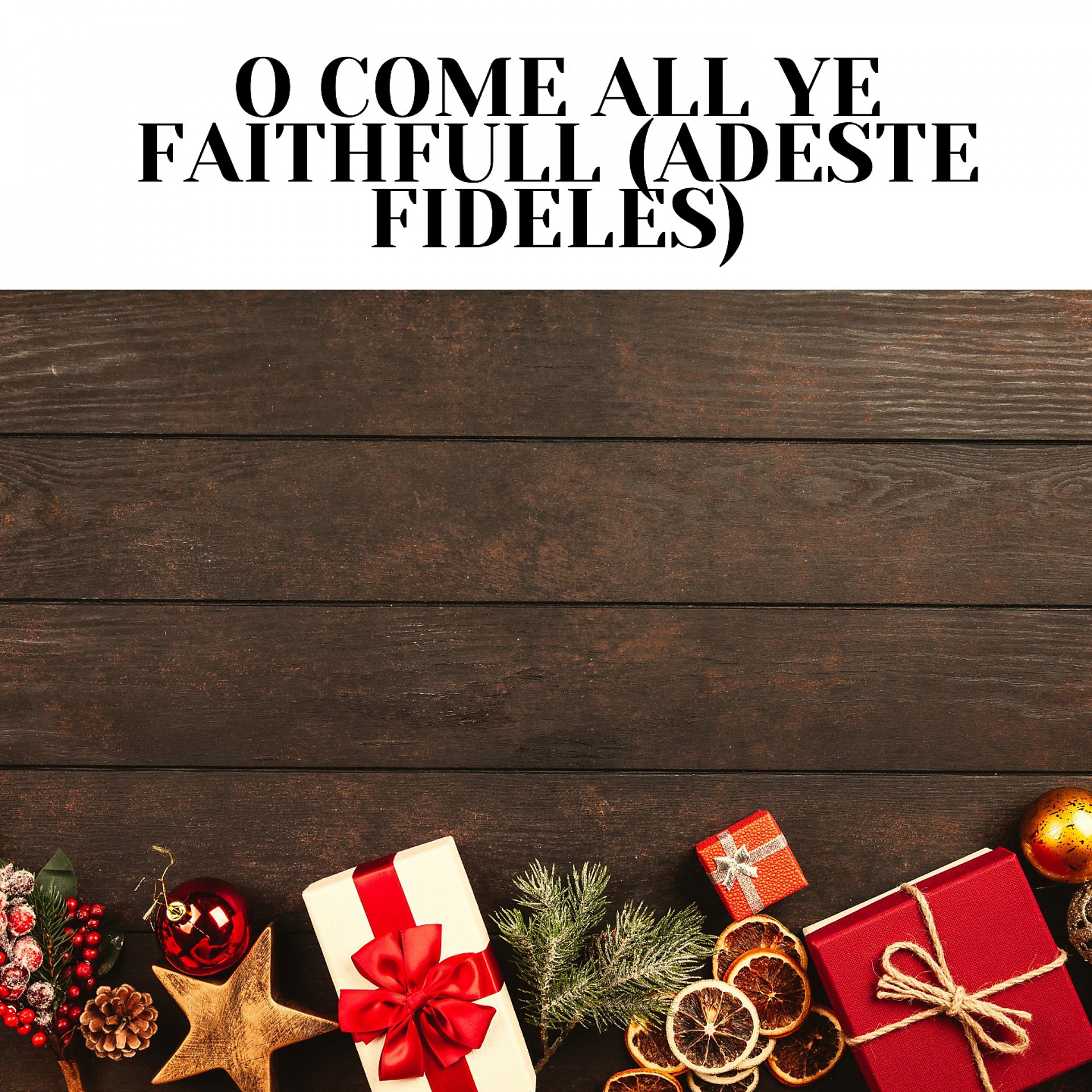 Постер альбома O Come All Ye Faithfull (Adeste Fideles)