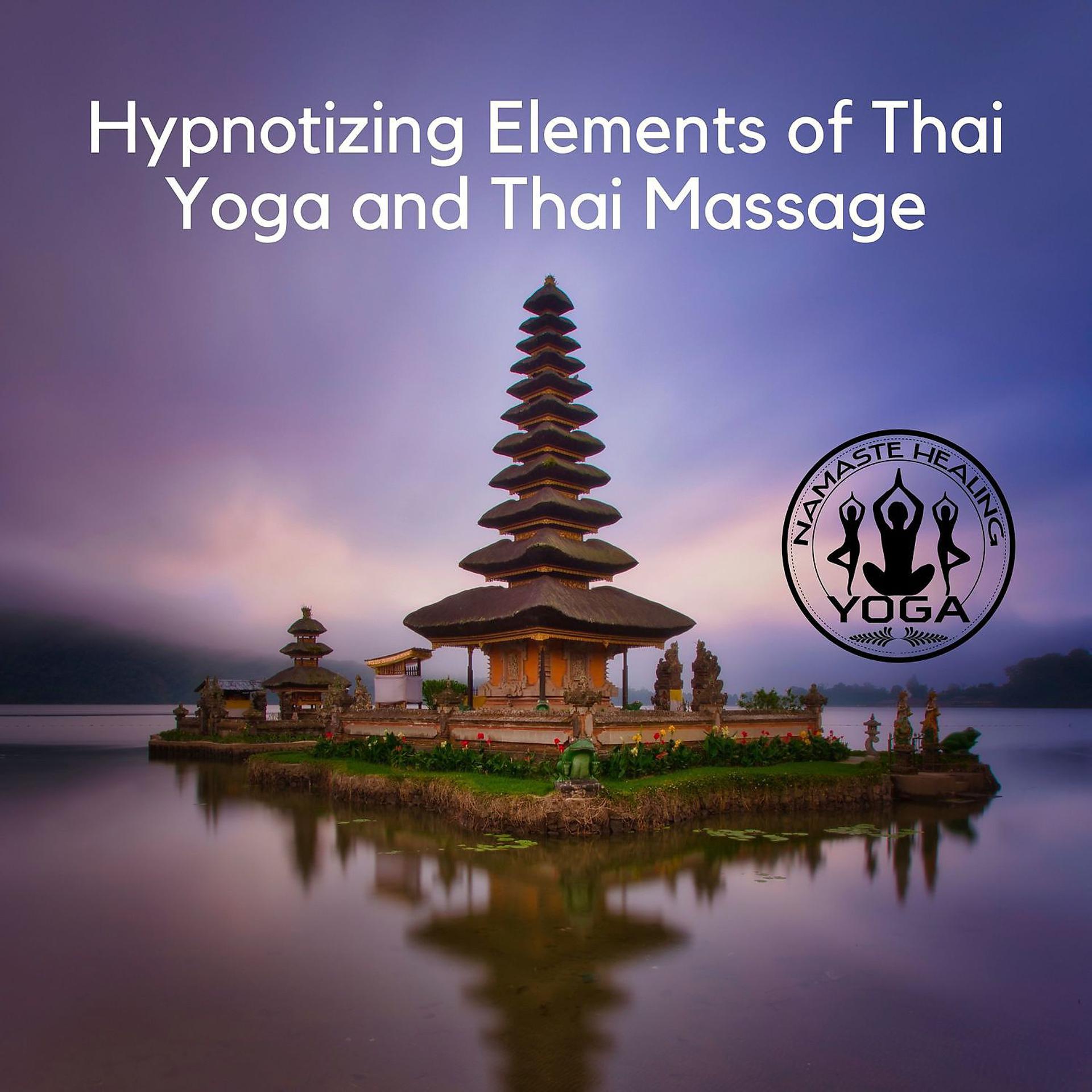 Постер альбома Hypnotizing Elements of Thai Yoga and Thai Massage