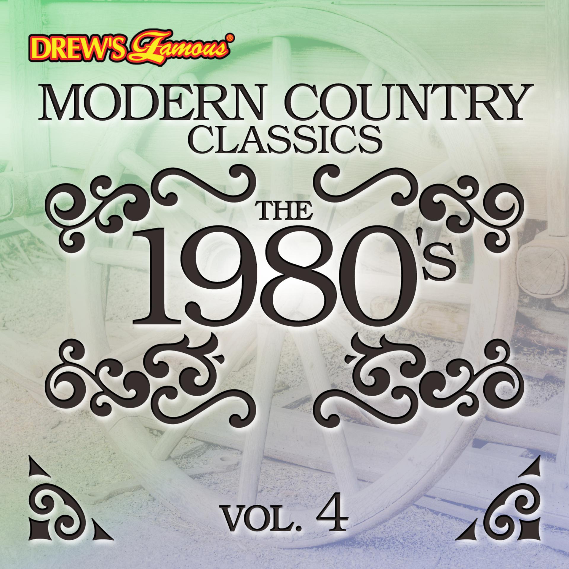 Постер альбома Modern Country Classics: The 1980's, Vol. 4