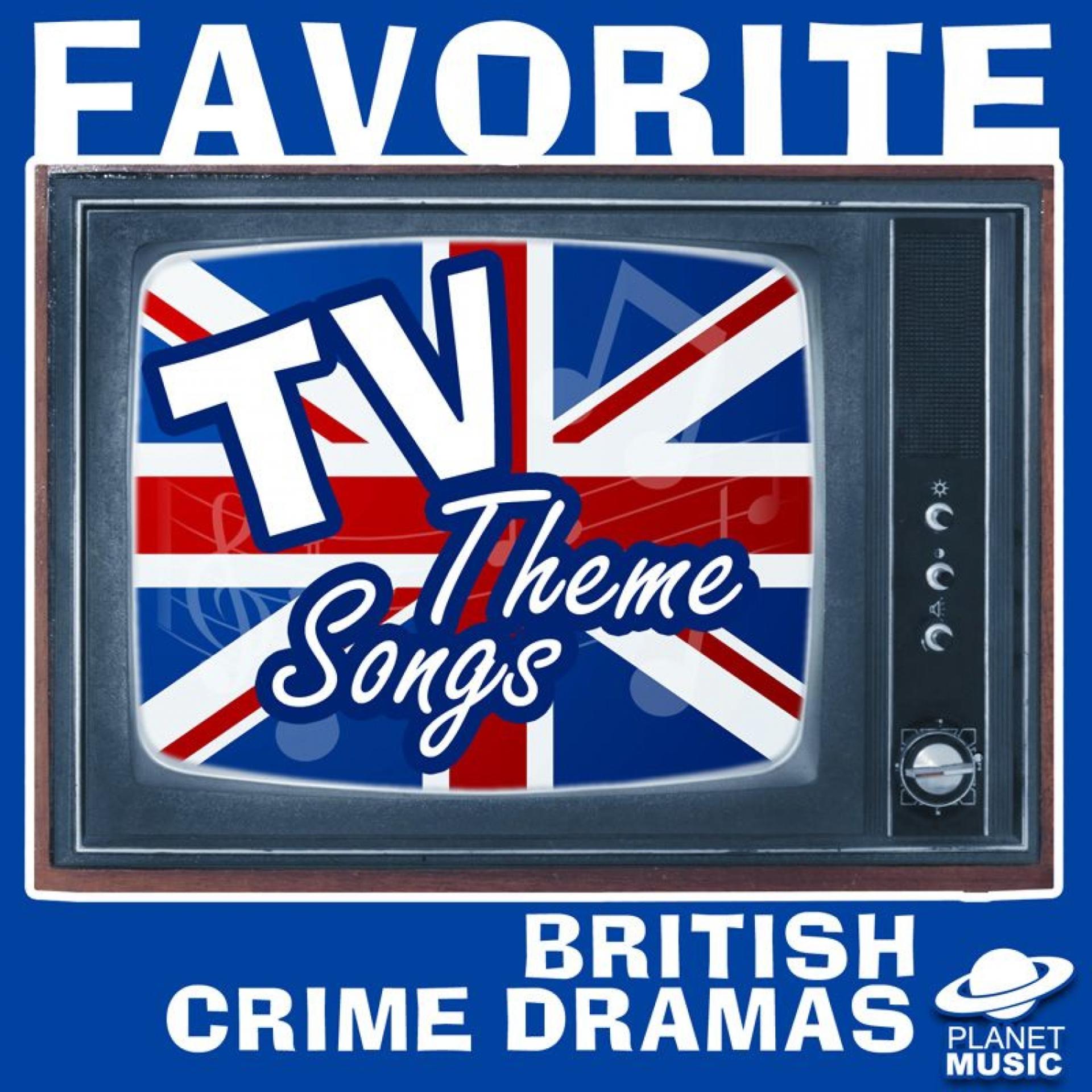 Постер альбома Favorite Tv Theme Songs: British Crime Dramas