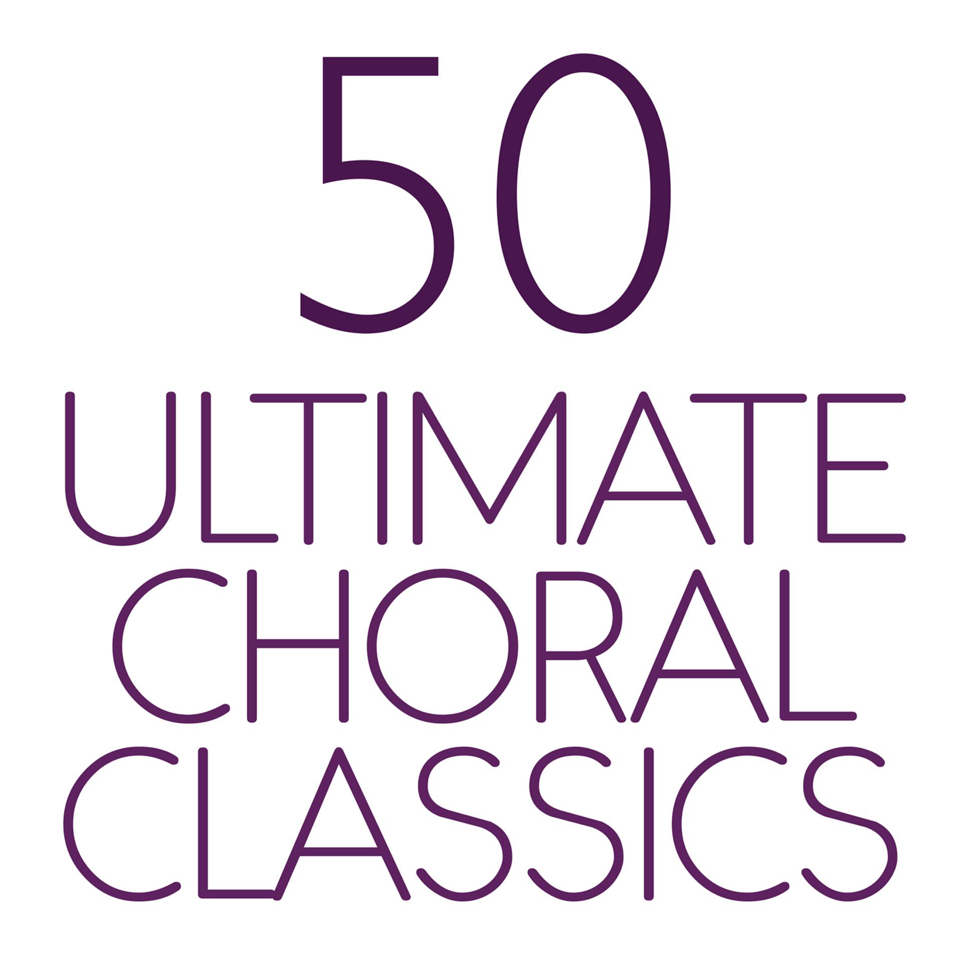 Постер альбома 50 Ultimate Choral Classics