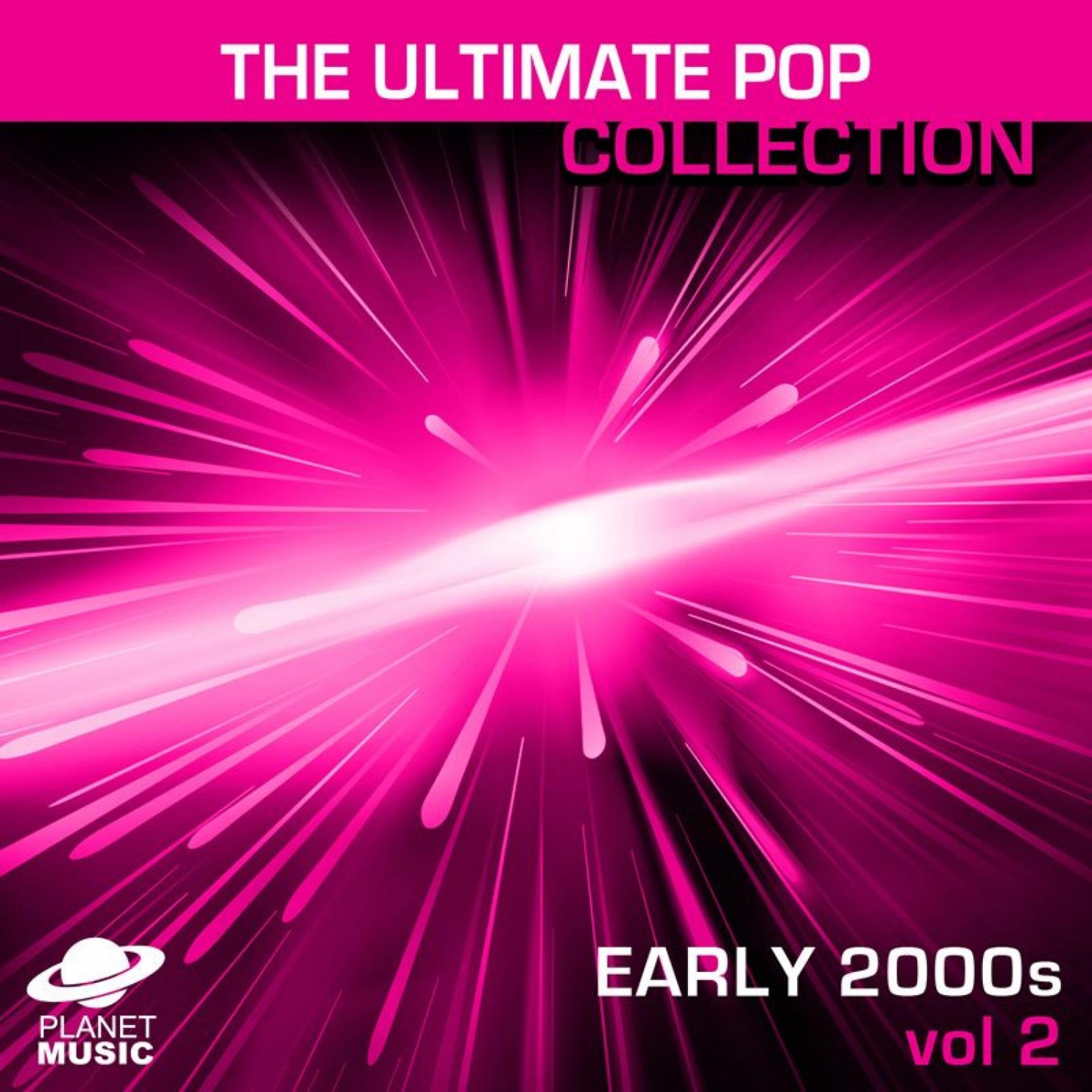 Постер альбома The Ultimate Pop Collection: Early 2000s Vol. 2