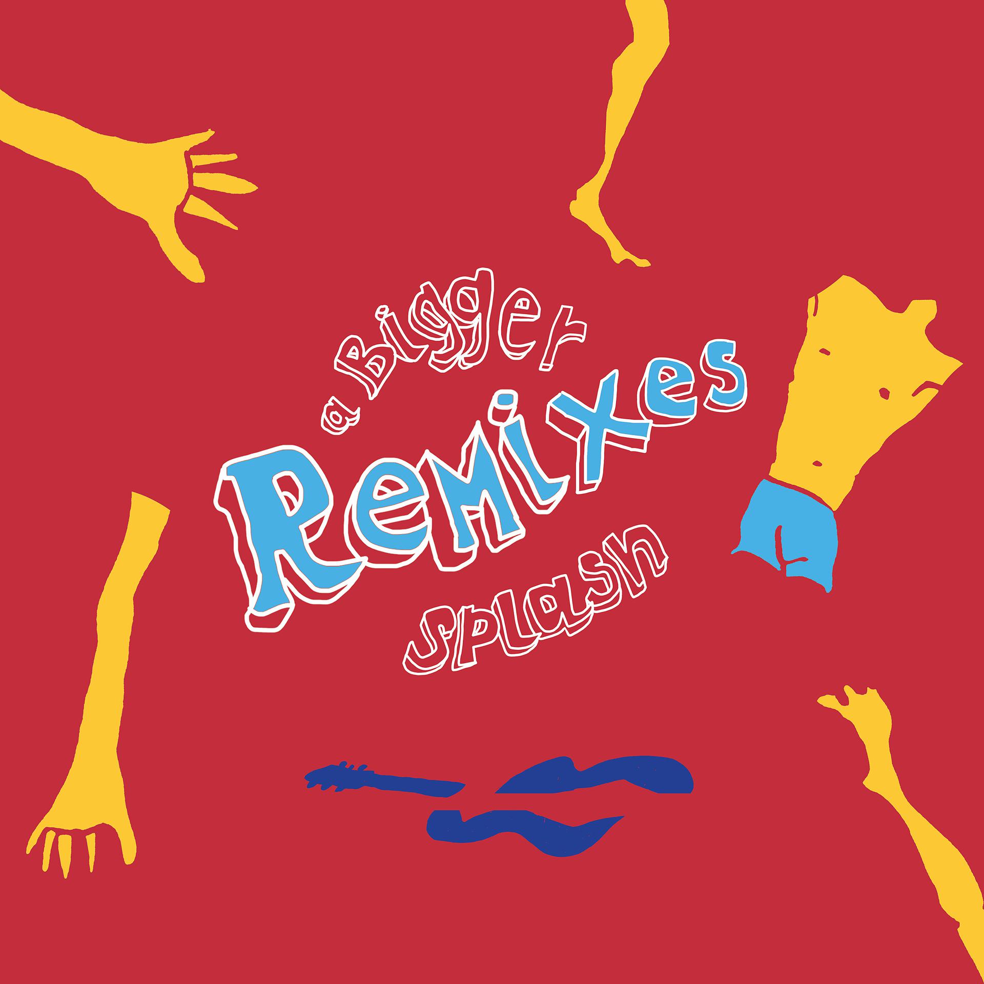 Постер альбома A Bigger Splash Remixes