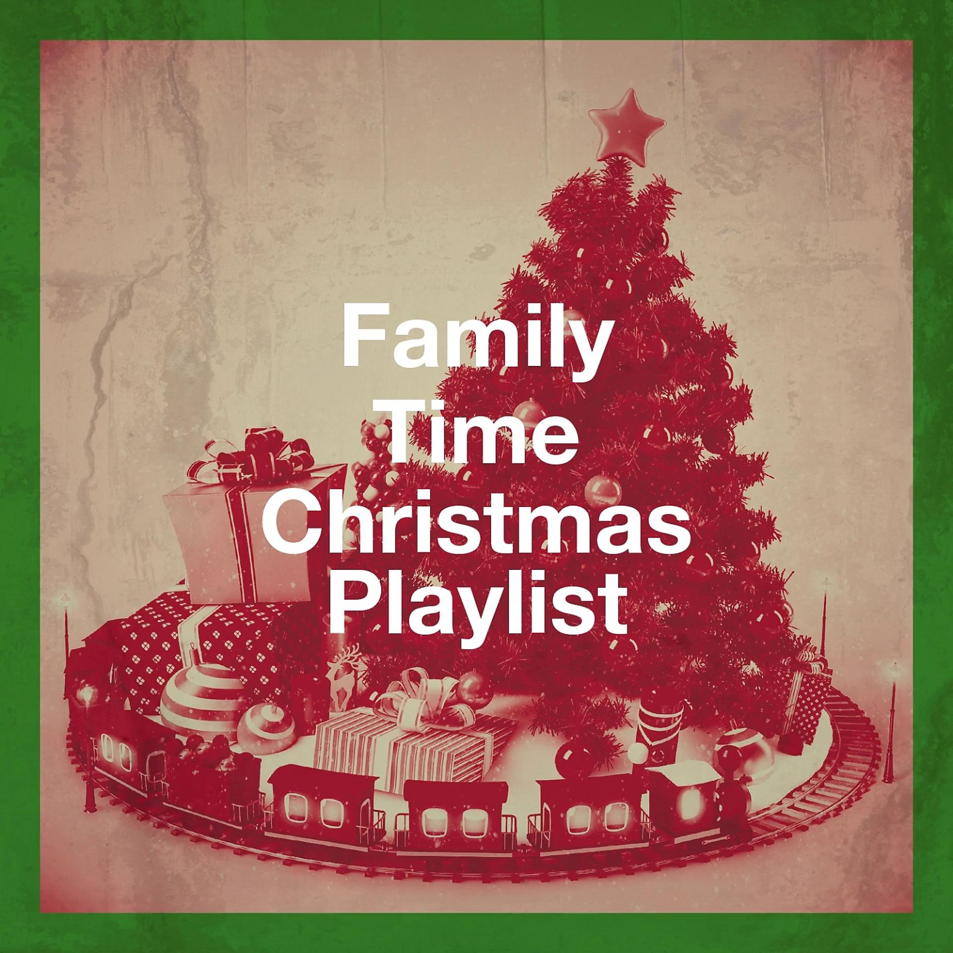 Постер альбома Family Time Christmas Playlist