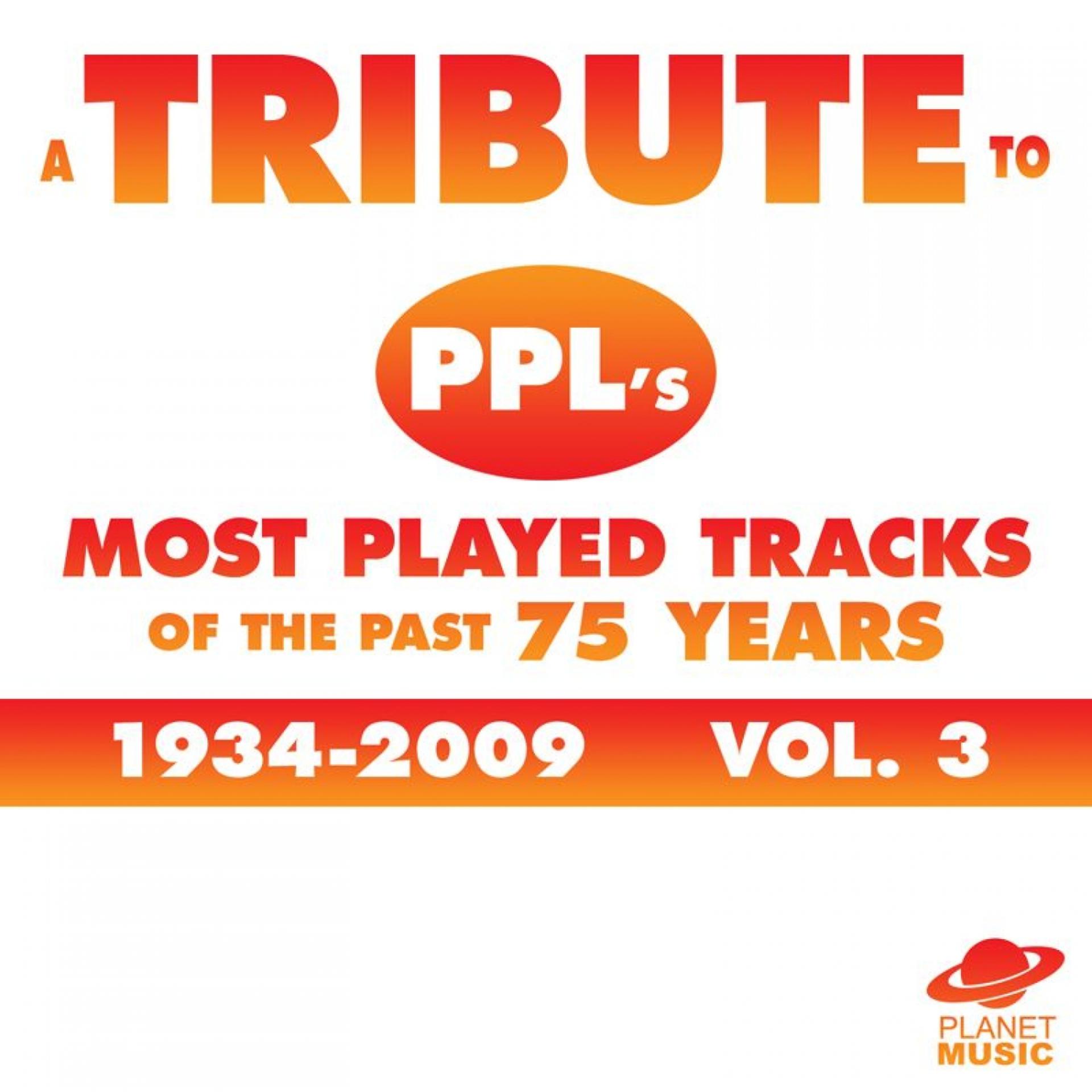 Постер альбома A Tribute to Ppl's Most Played Tracks of the Past 75 Years: 1934-2009, Vol. 3