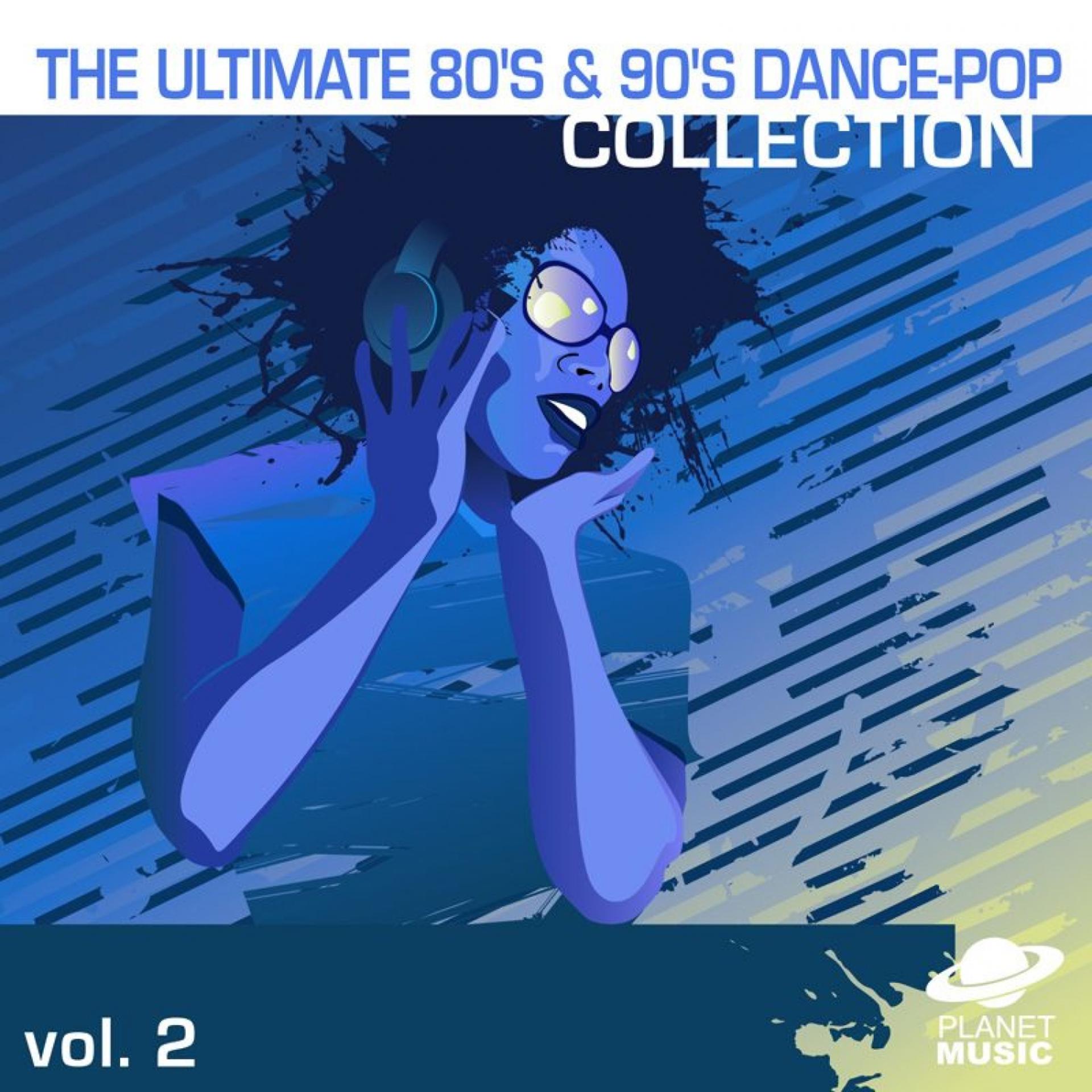 Постер альбома The Ultimate 80's and 90's Dance-Pop Collection Volume 2