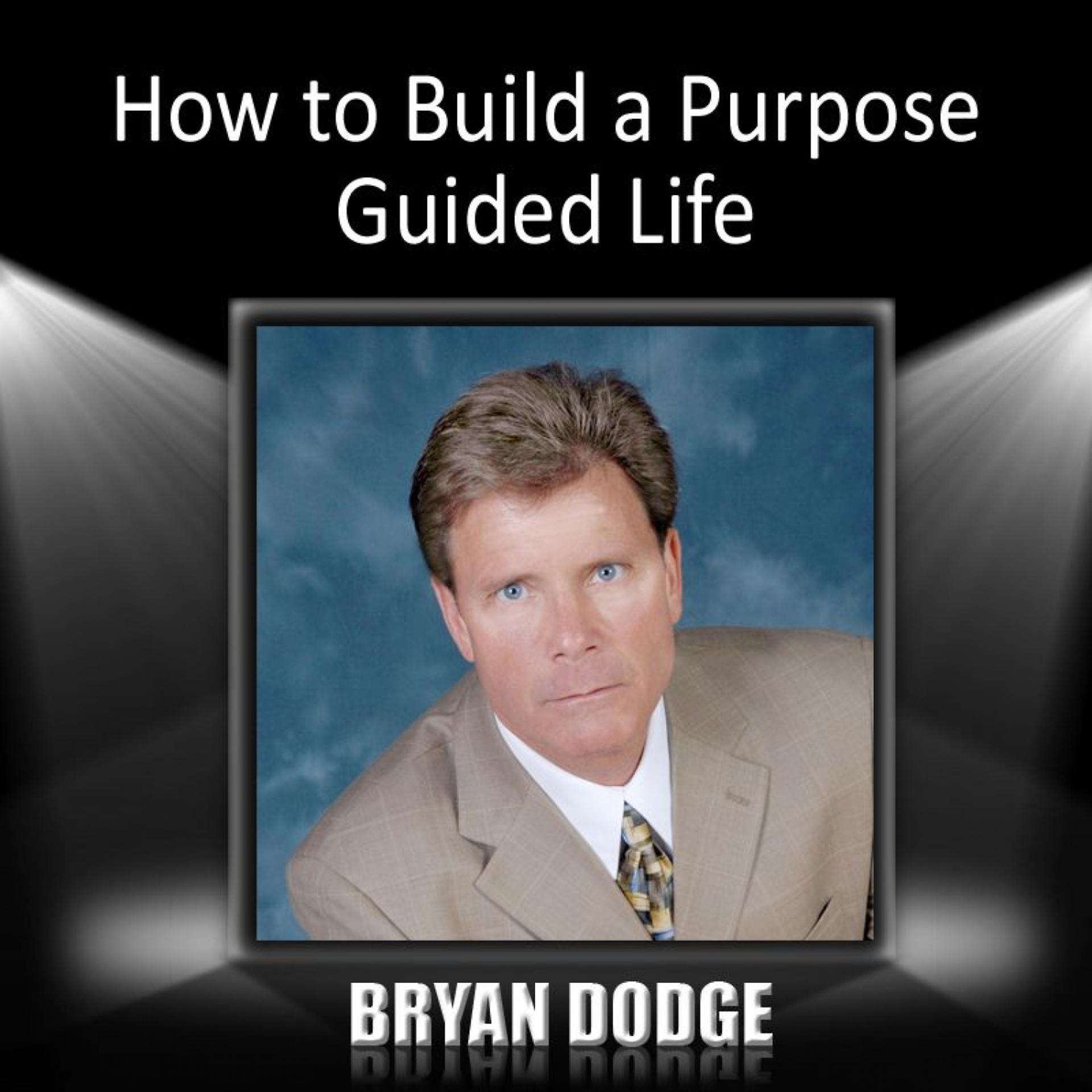 Постер альбома How to Build a Purpose Guided Life