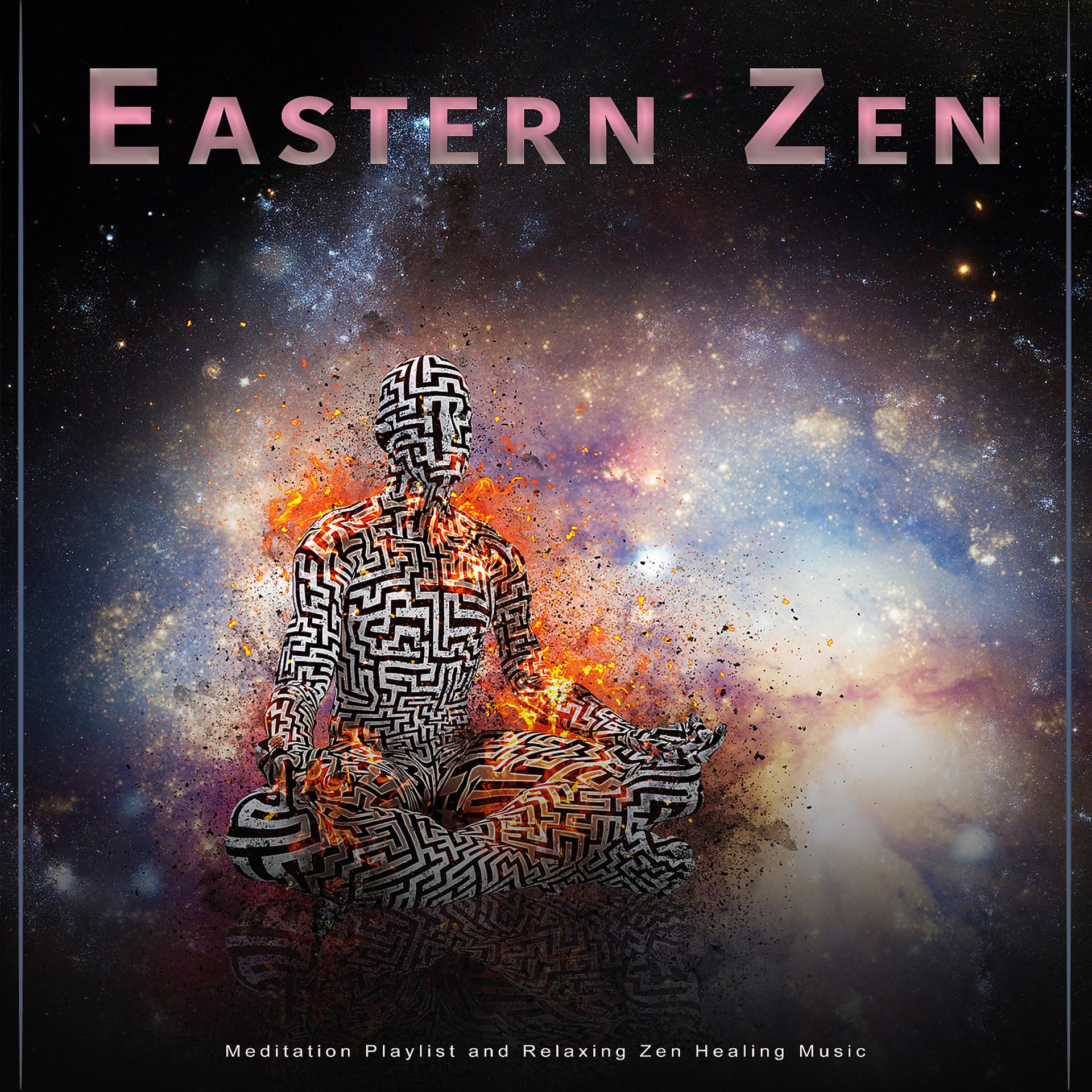 Постер альбома Eastern Zen: Meditation Playlist and Relaxing Zen Healing Music