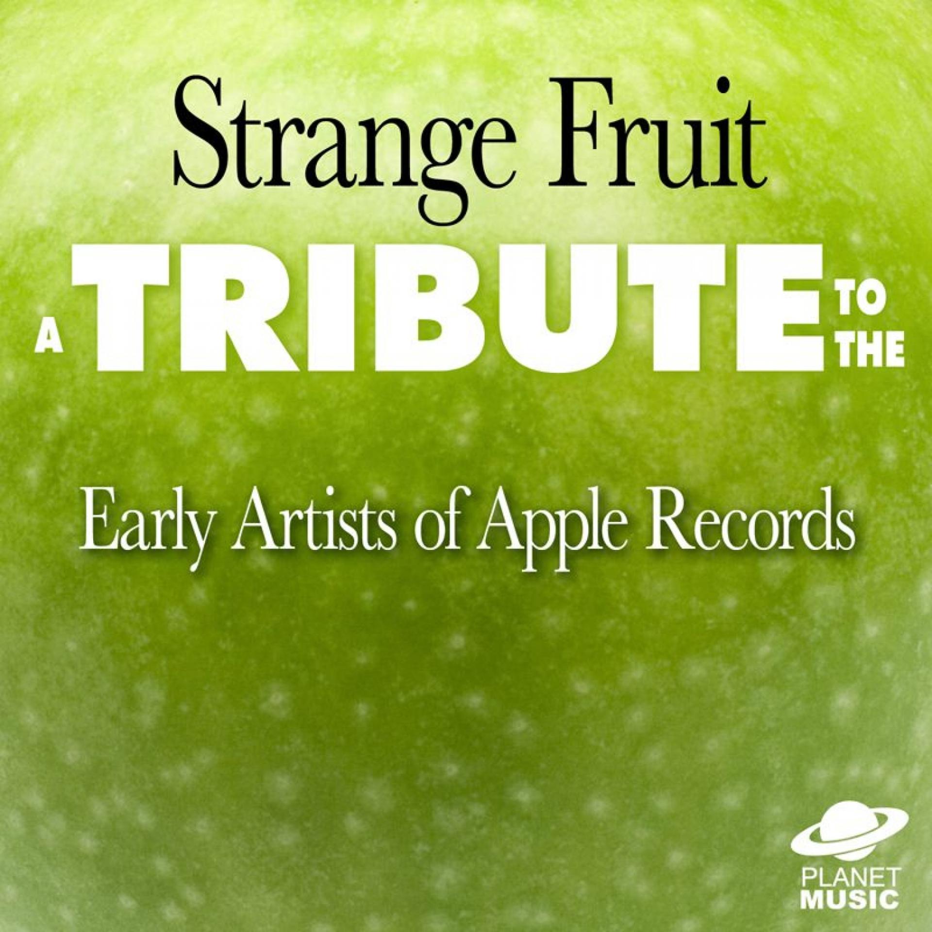Постер альбома Strange Fruit: A Tribute to the Early Artists of Apple Records