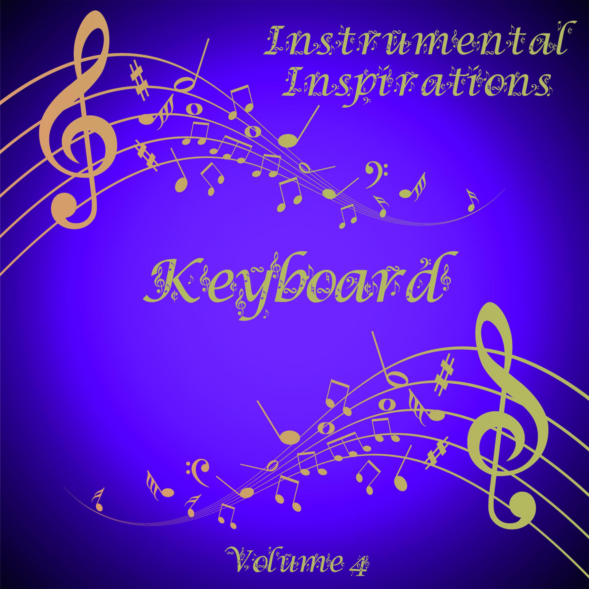 Постер альбома Instrumental Inspirations of Keyboard, Vol. 4