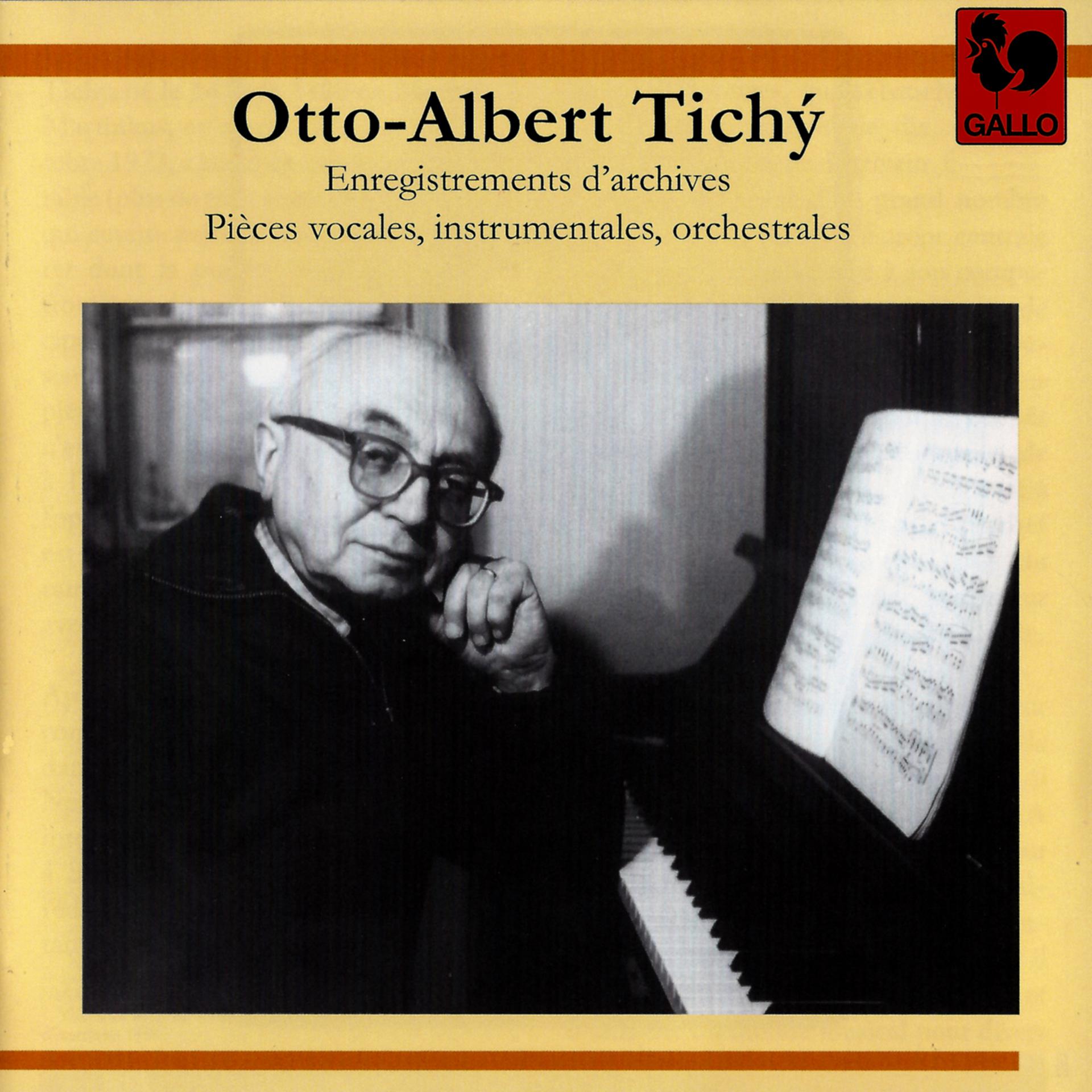 Постер альбома Otto-Albert Tichý: Enregistrements d'archives, pièces vocales, instrumentales et orchestrales