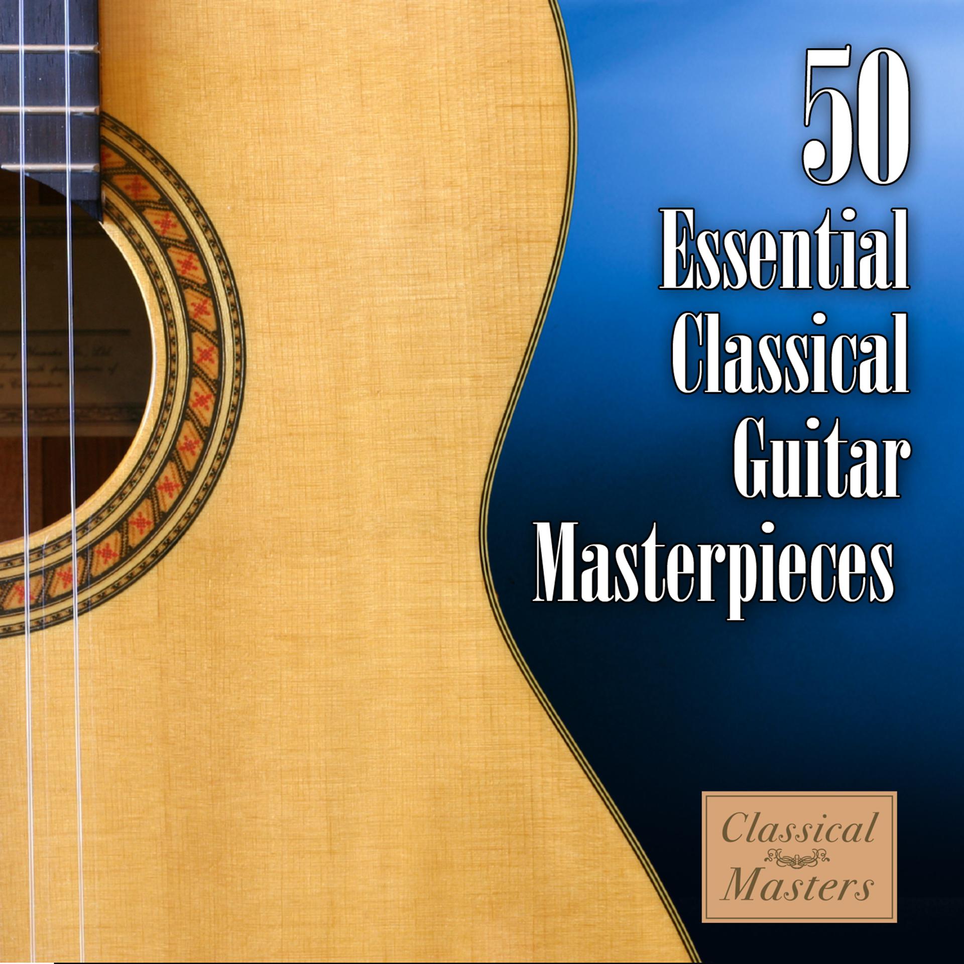 Постер альбома 50 Essential Classical Guitar Masterpieces