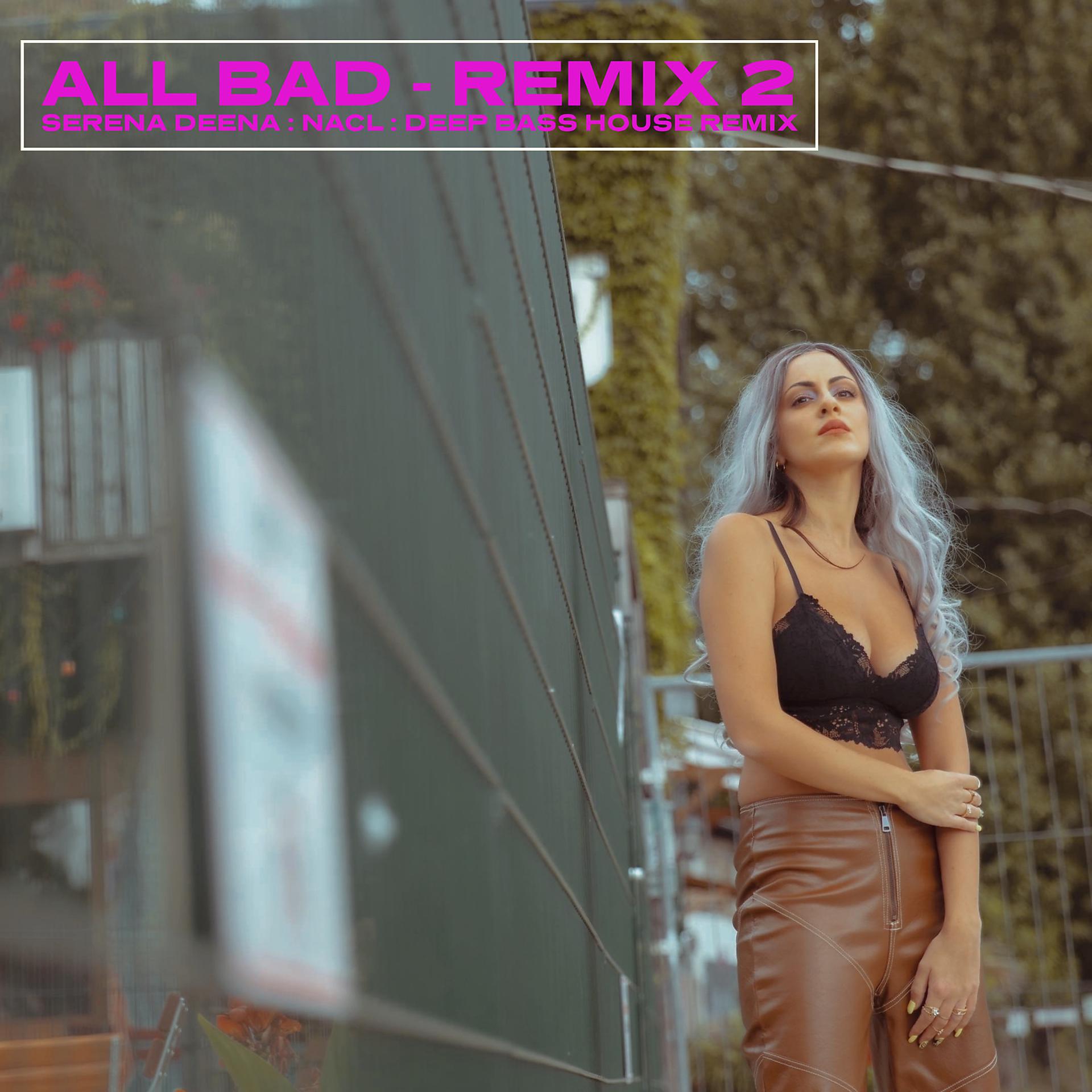 Постер альбома All Bad (Deep Bass House Remix)
