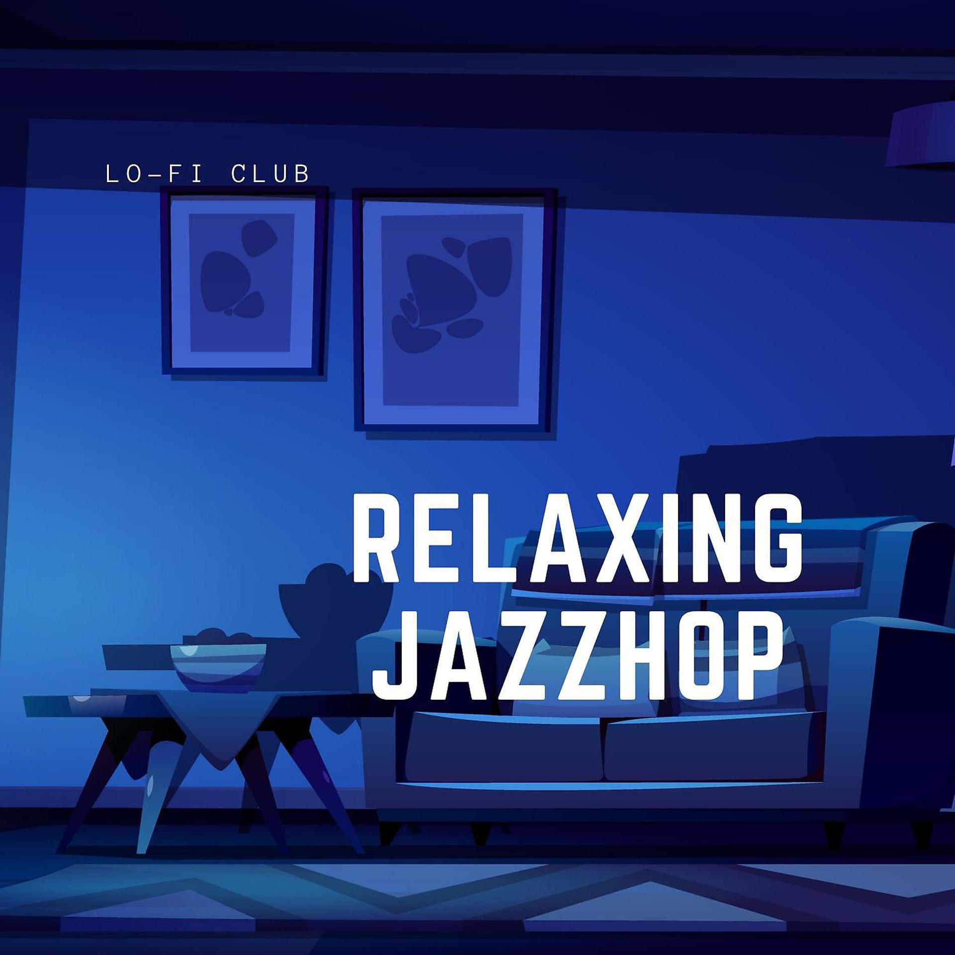 Постер альбома Relaxing Jazzhop