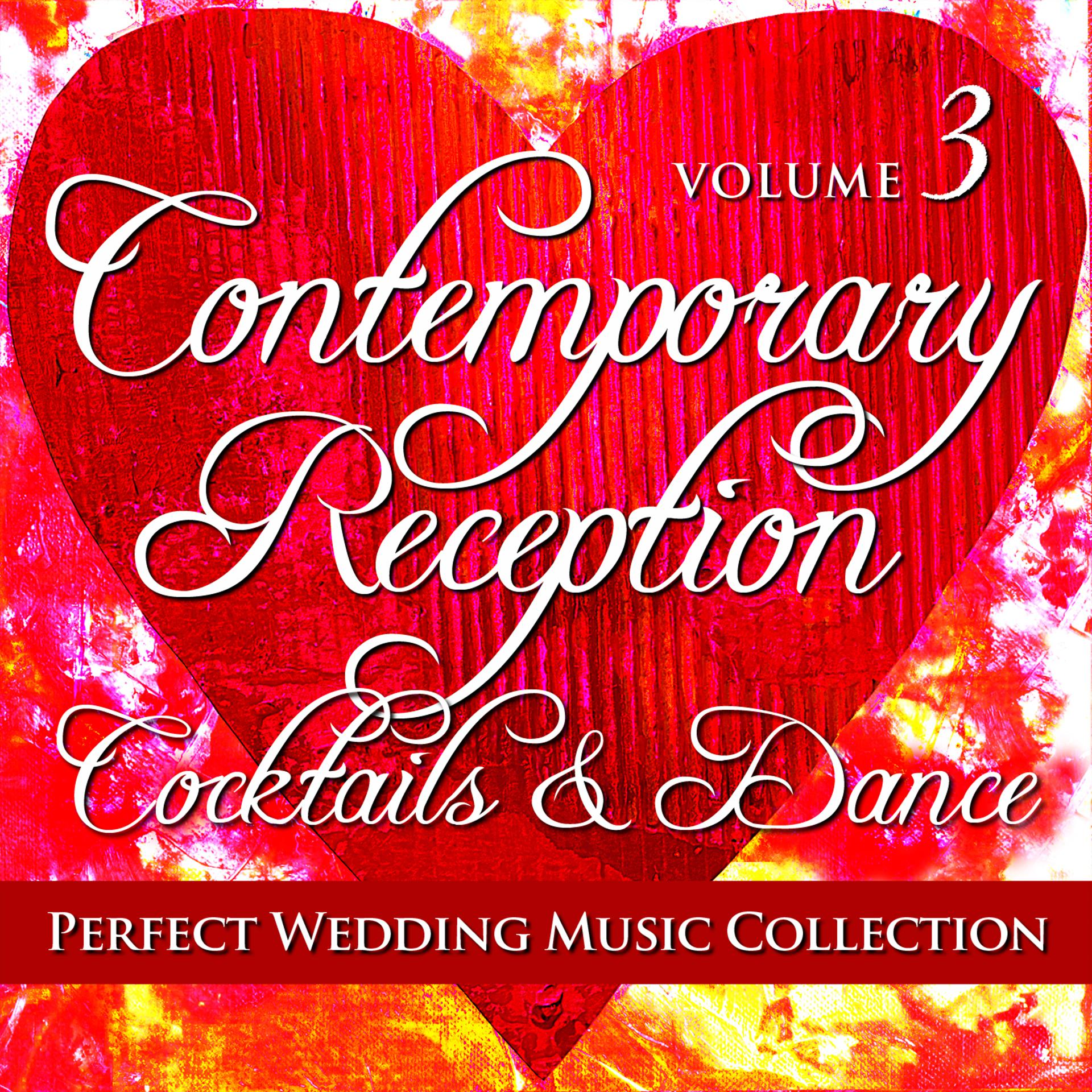 Постер альбома Perfect Wedding Music Collection: Contemporary Reception - Cocktails and Dance, Vol. 3