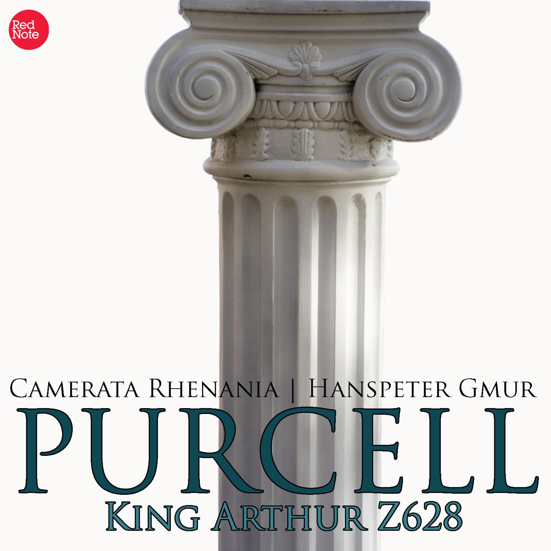Постер альбома Purcell: King Arthur, or, The British Worthy, semi-opera, Z. 628 (Excerpts)