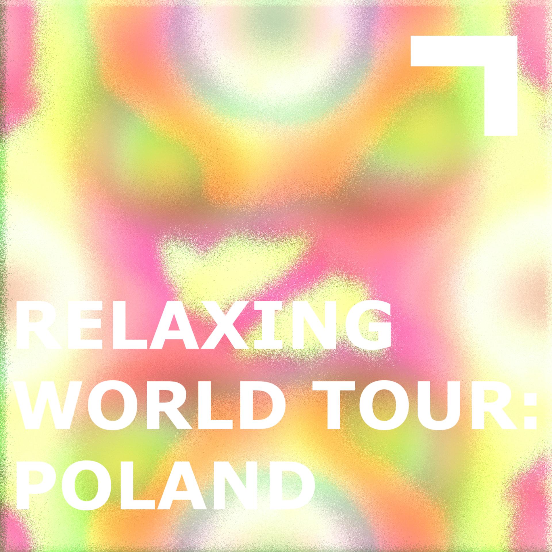 Постер альбома Relaxing World Tour: Poland