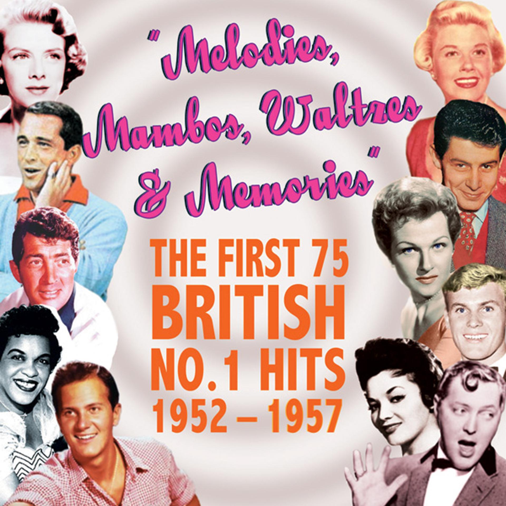 Постер альбома Melodies, Mambos, Waltzes & Memories: The First 75 British No. 1 Hits 1950-1957