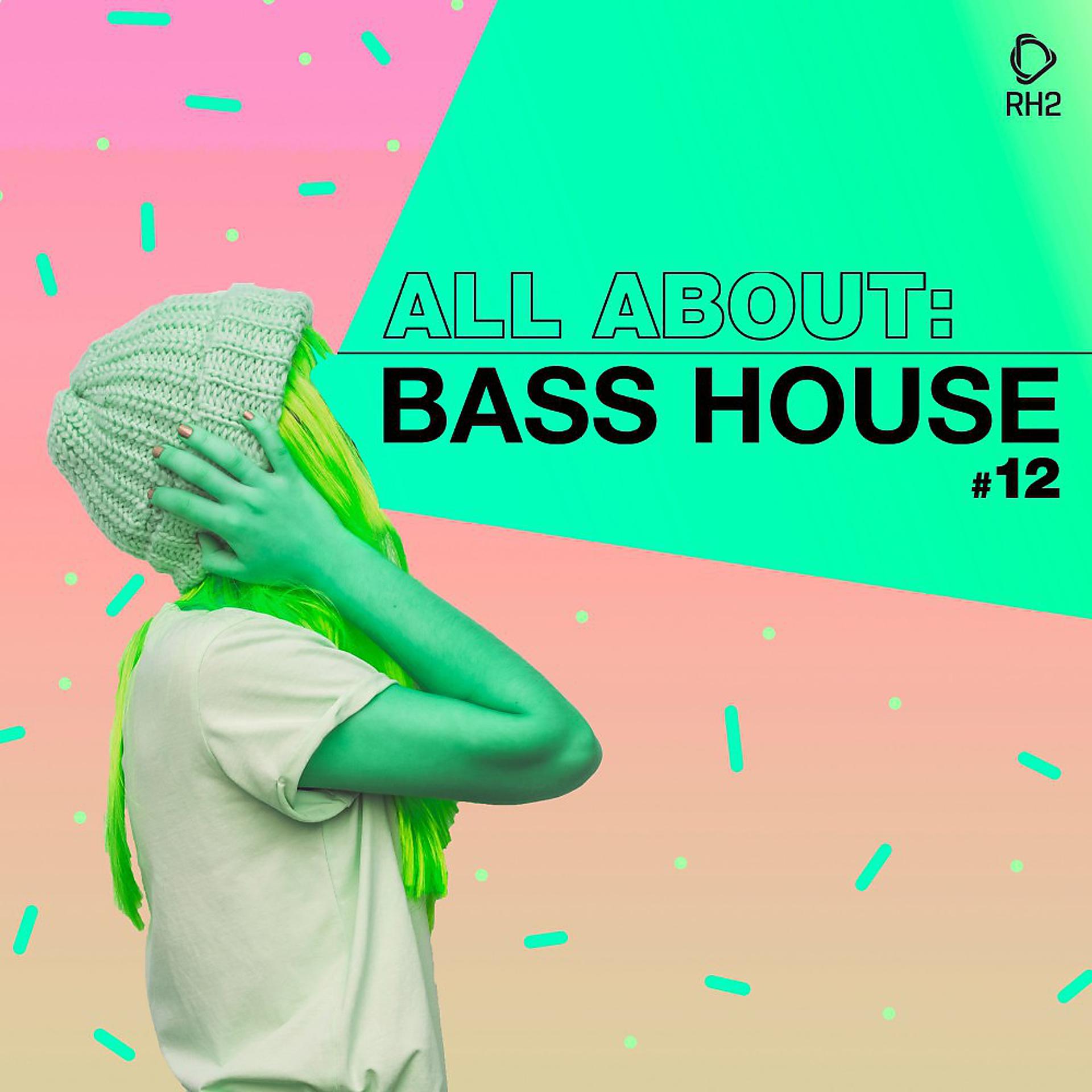 Постер альбома All About: Bass House, Vol. 12