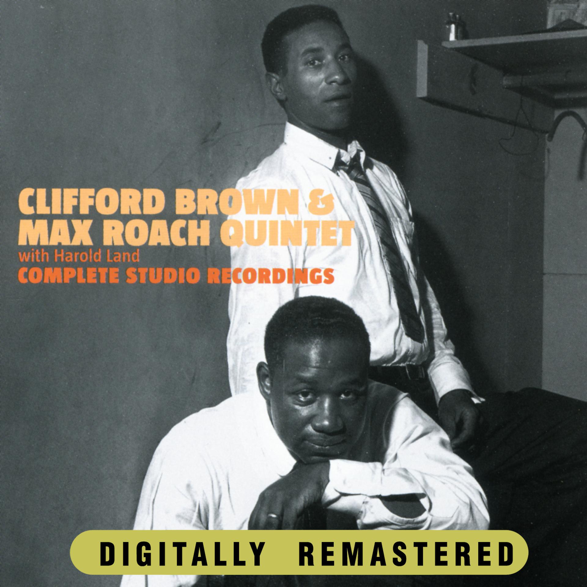 Постер альбома Clifford Brown & Max Roach Quintet with Harold Land. Complete Studio Recordings