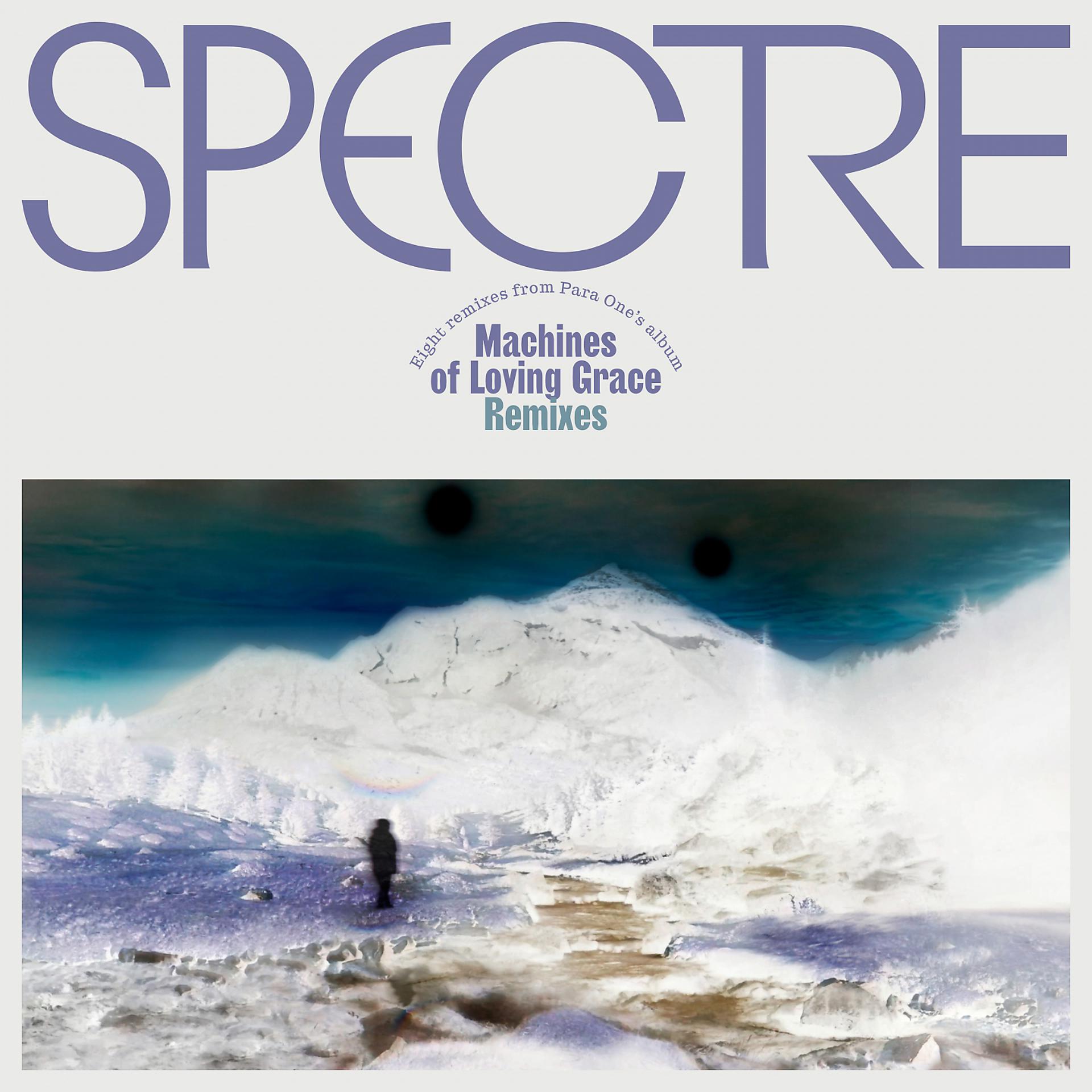 Постер альбома SPECTRE: Machines of Loving Grace Remixes, Pt. 3