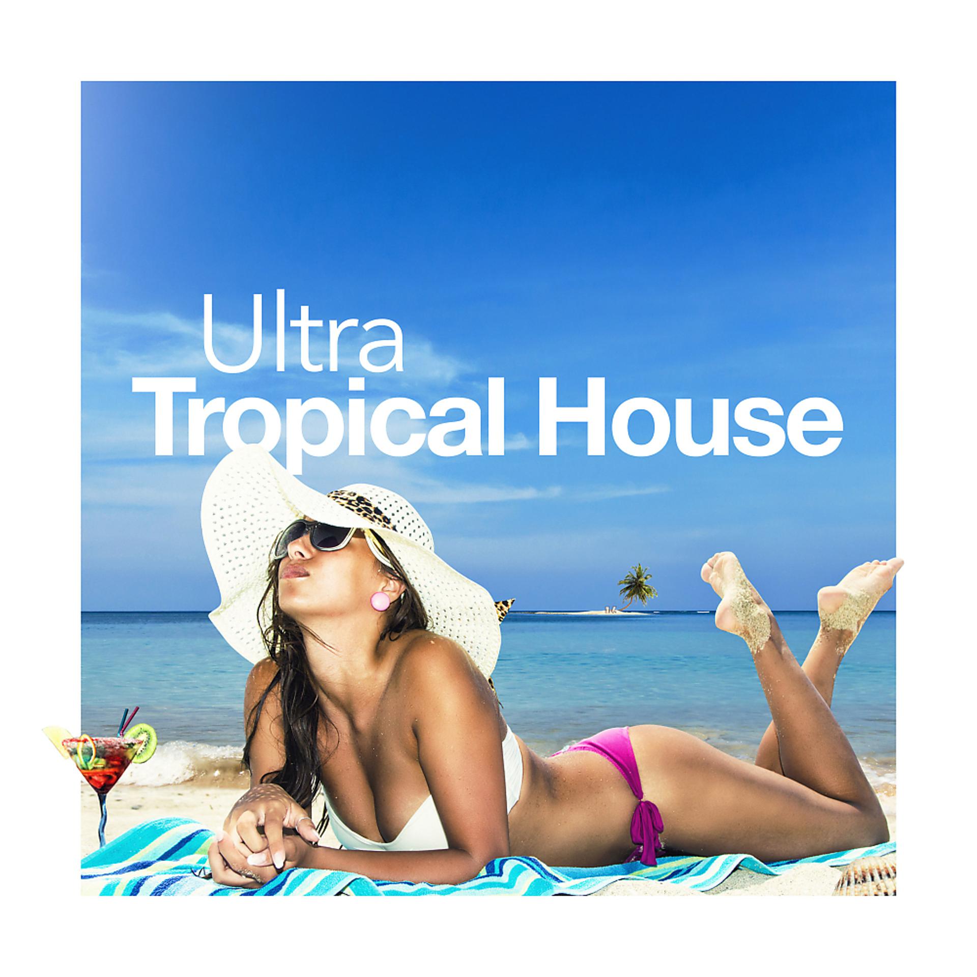 Постер альбома Ultra Tropical House