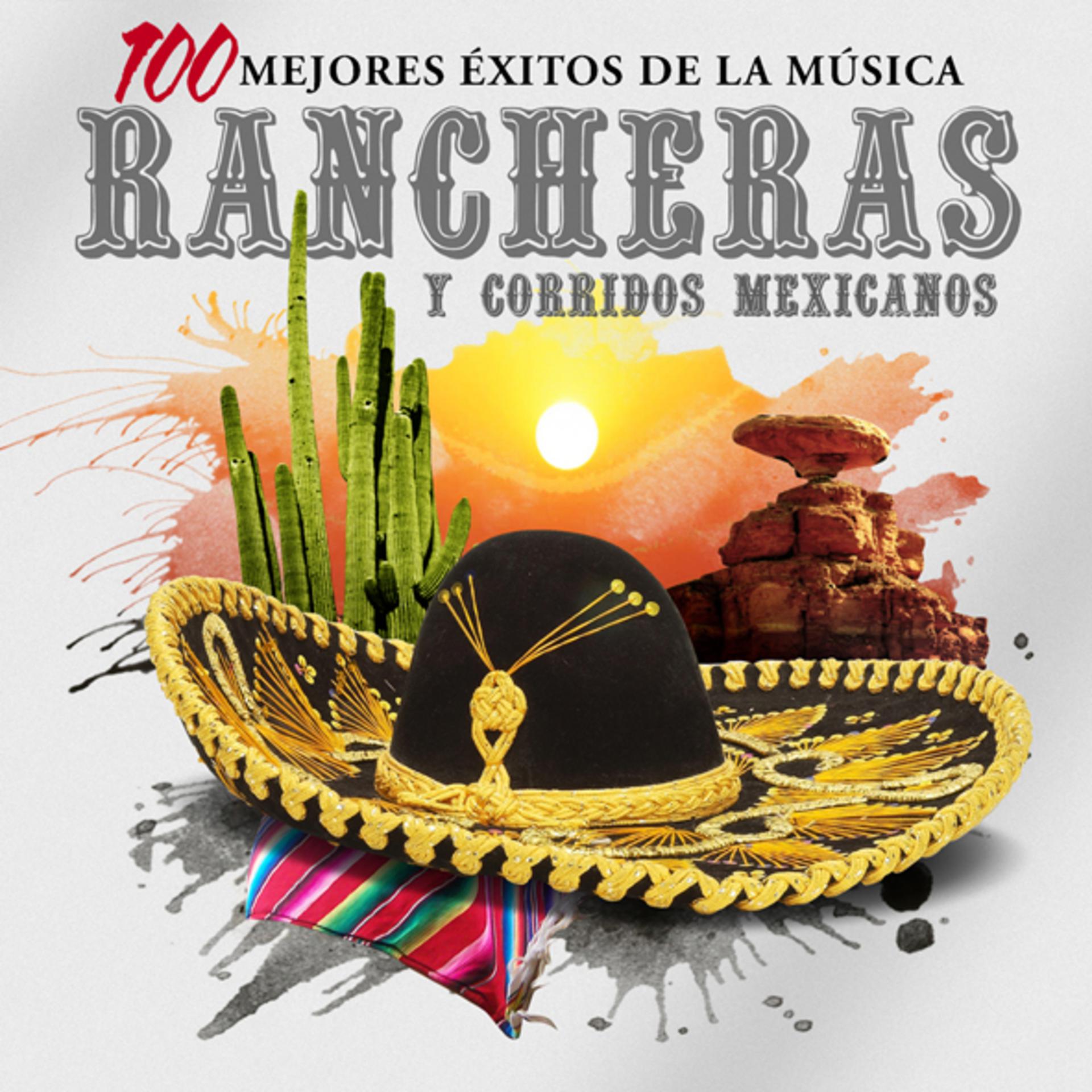 Постер альбома Las 100 Mejores Rancheras y Corridos Mexicanos