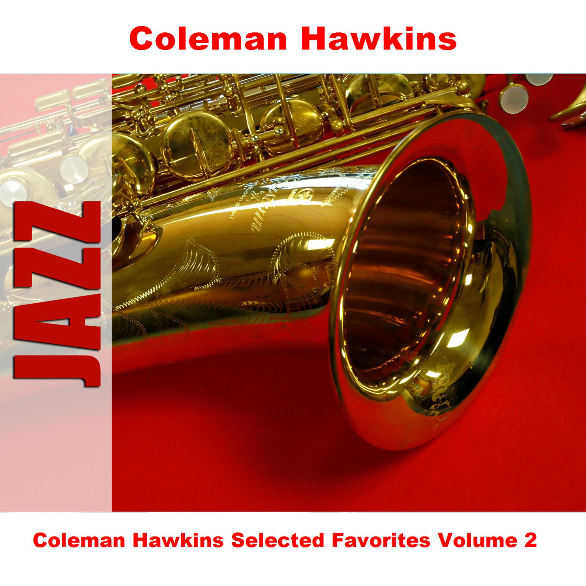 Постер альбома Coleman Hawkins Selected Favorites Volume 2