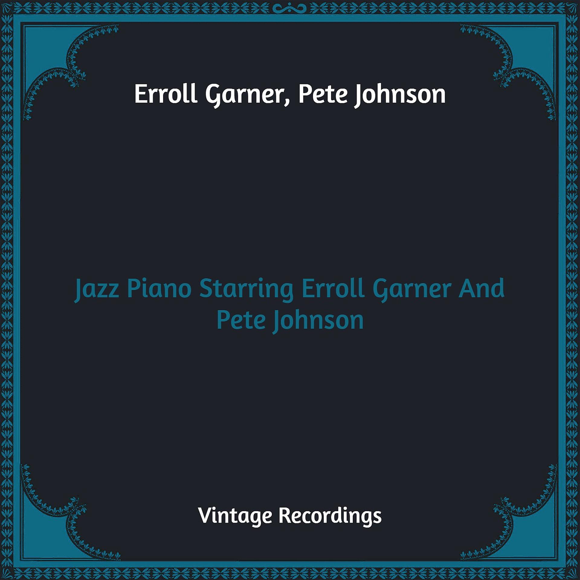 Постер альбома Jazz Piano Starring Erroll Garner And Pete Johnson