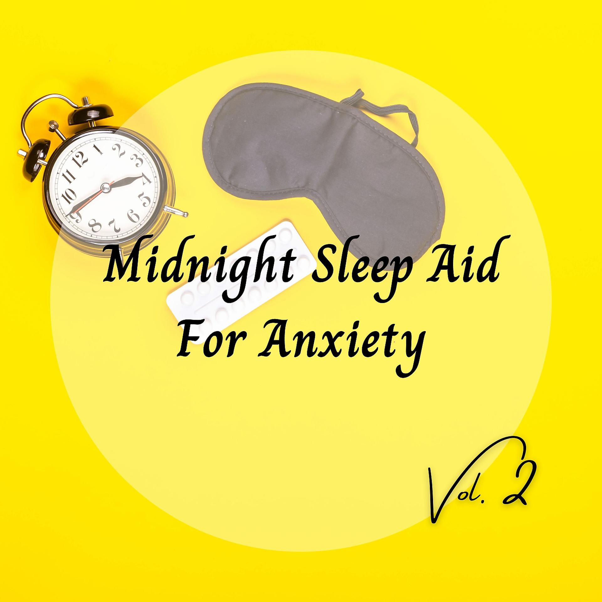 Постер альбома Midnight Sleep Aid For Anxiety Vol. 2