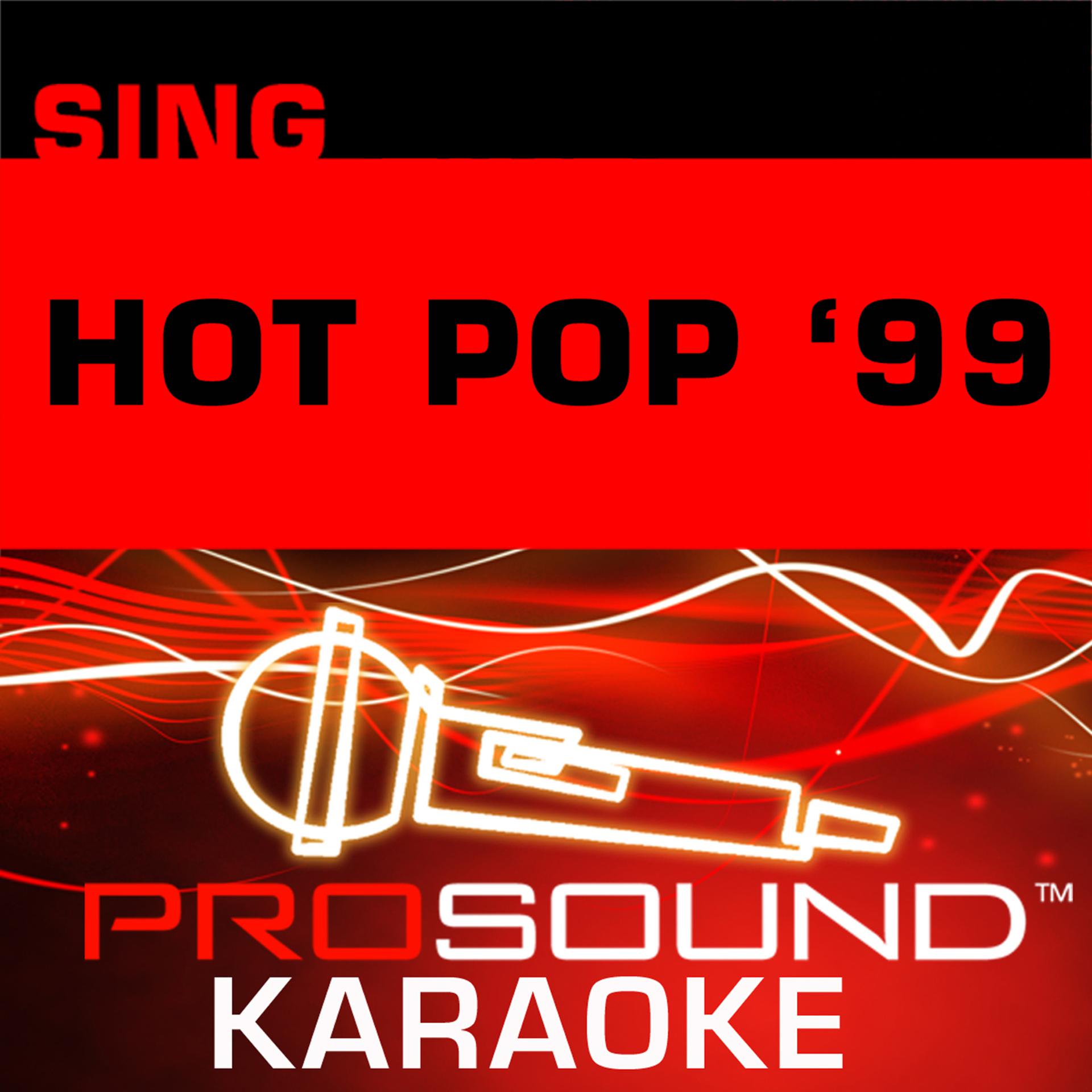 Постер альбома Sing HOT Pop '99 (Karaoke Performance Tracks)
