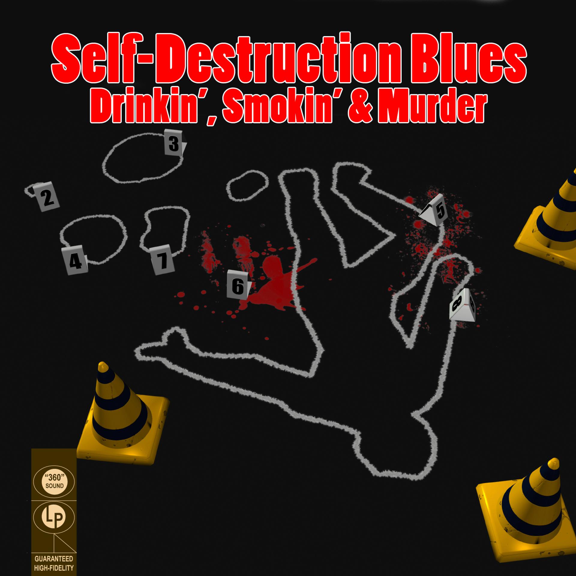 Постер альбома Self-Destruction Blues - Drinkin', Smokin' & Murder