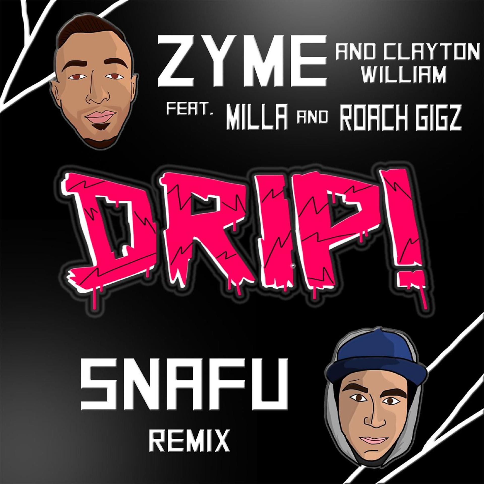 Постер альбома Drip (Snafu Remix) [feat. Roach Gigz & Milla]