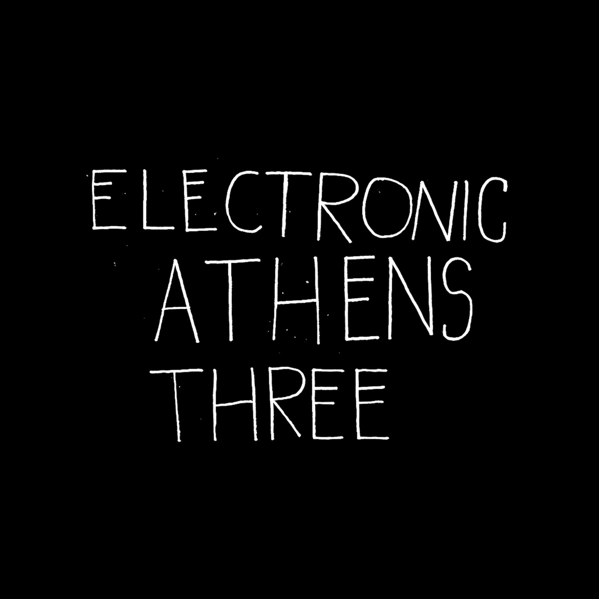 Постер альбома Electronic Athens Three   EP1
