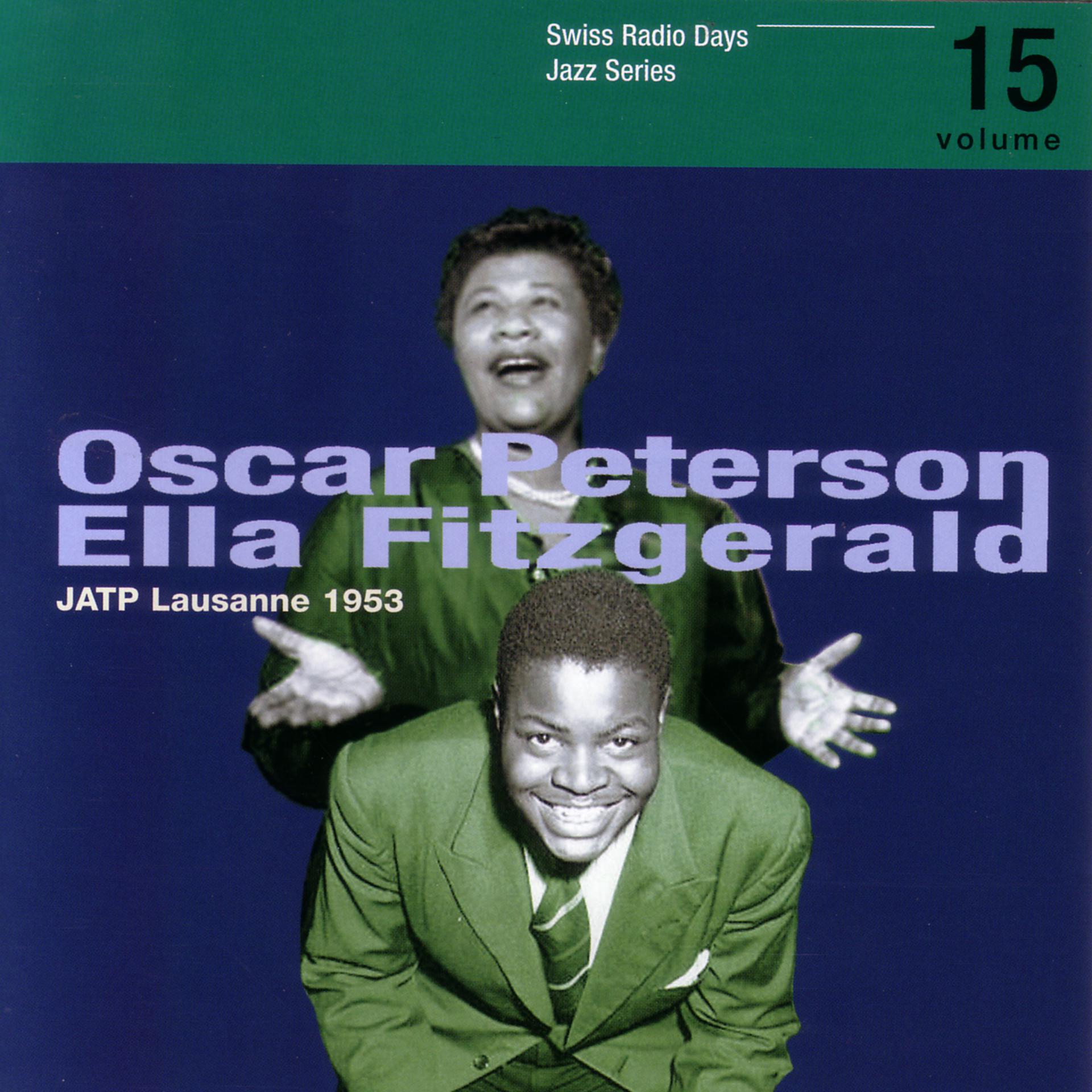 Постер альбома Oscar Peterson, Ella Fitzgerald, JATP Lausanne 1953 / Swiss Radio Days, Jazz Series Vol.15