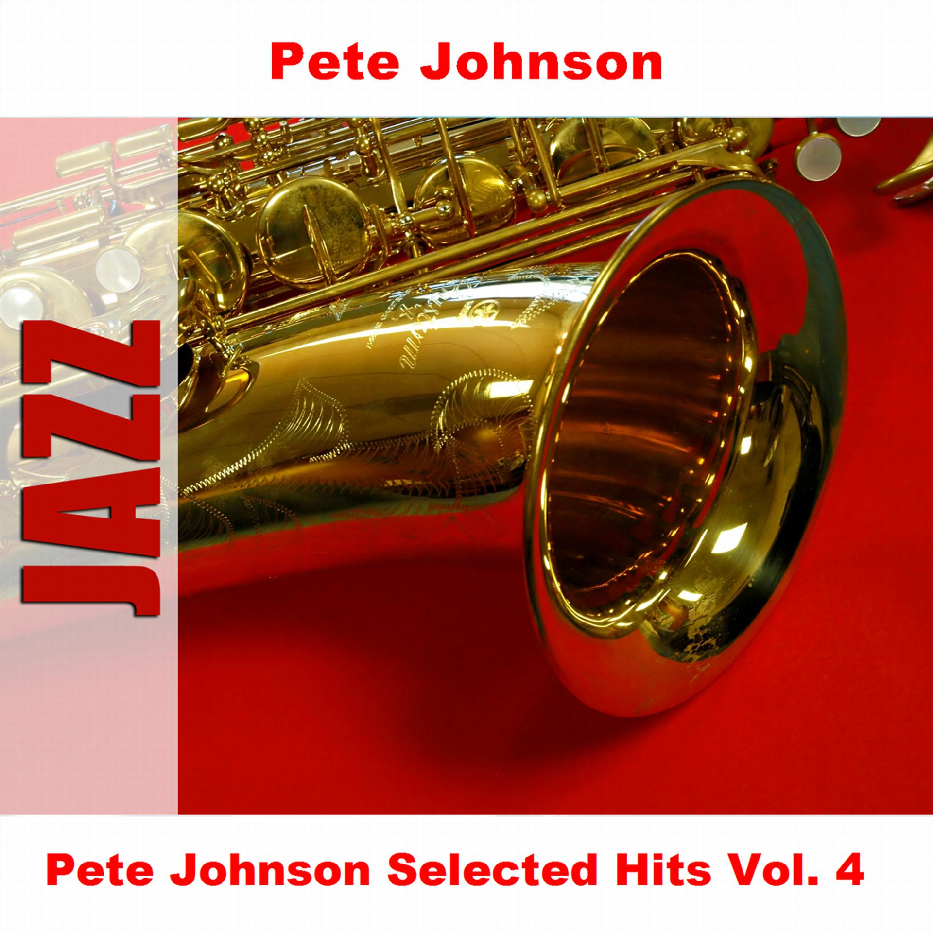 Постер альбома Pete Johnson Selected Hits Vol. 4