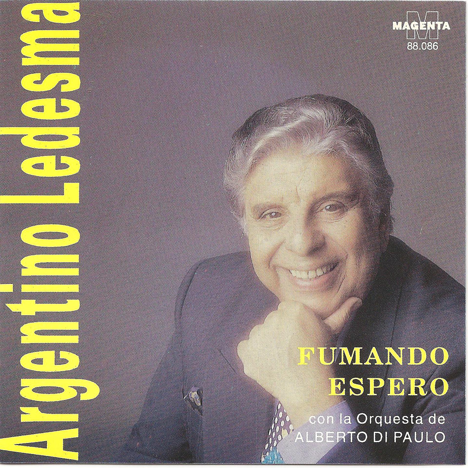 Постер альбома Argentino Ledesma - Fumando espero
