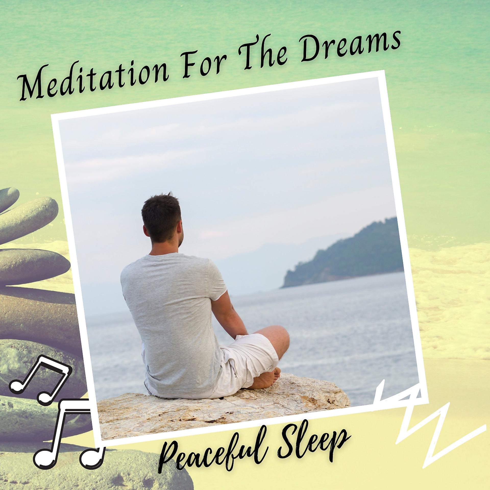 Постер альбома Peaceful Sleep: Meditation For The Dreams