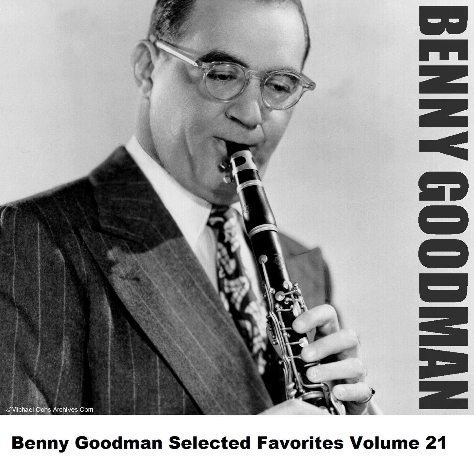 Постер альбома Benny Goodman Selected Favorites Volume 21