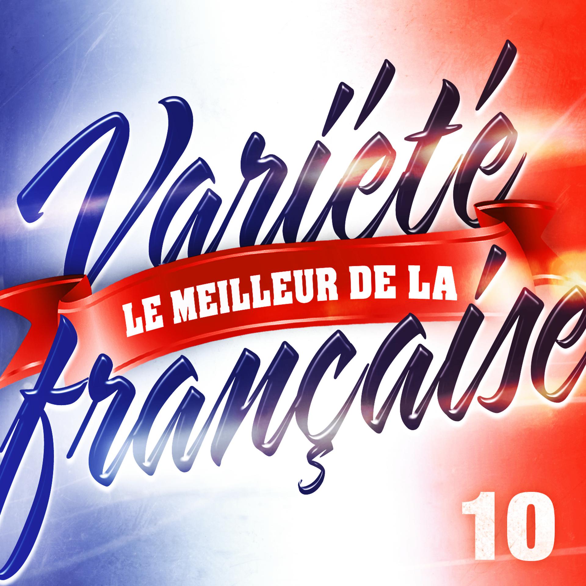 Постер альбома Le Meilleur De La Variété Française Vol. 10
