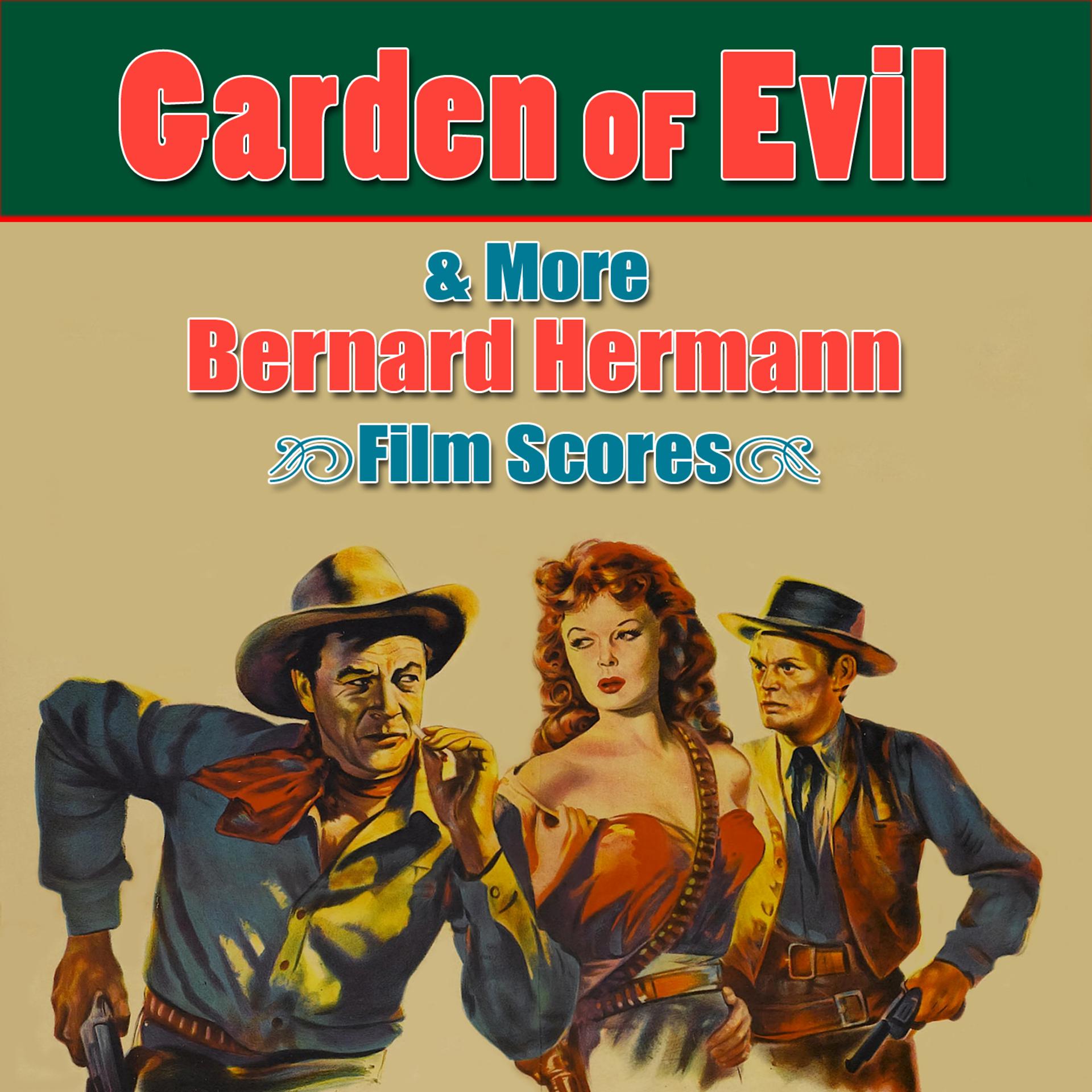 Постер альбома Garden Of Evil & More Bernard Herrmann Film Scores