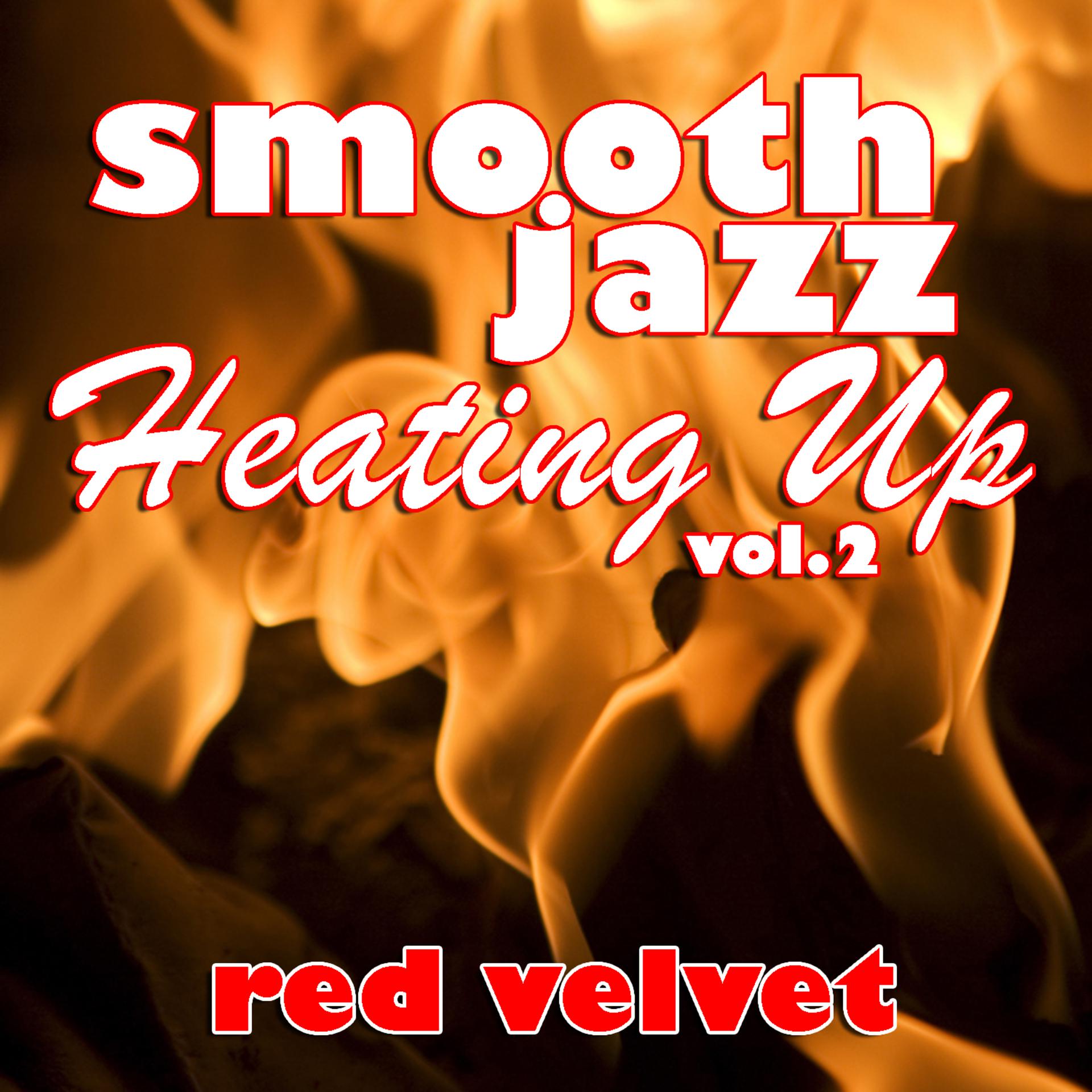 Постер альбома Smooth Jazz Heating Up Vol. 2