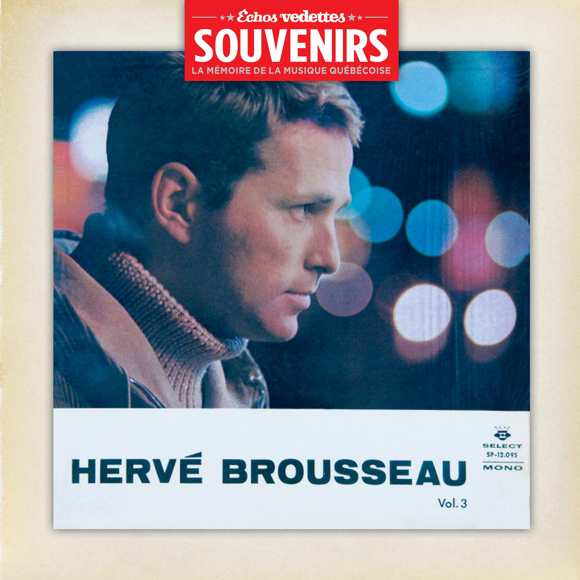 Постер альбома Échos Vedettes Souvenirs: Hervé Brousseau, Vol. 3