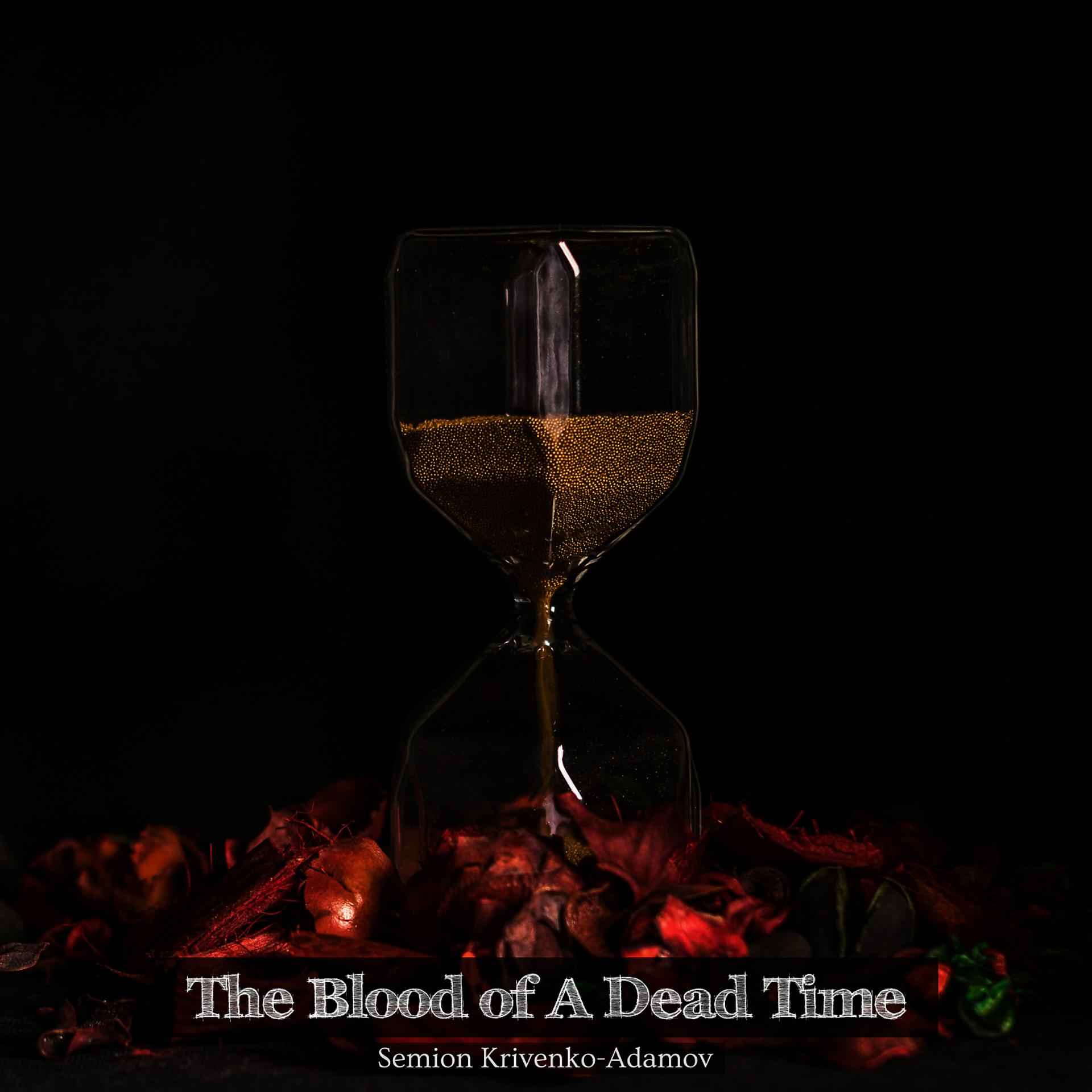 Постер альбома The Blood of A Dead Time