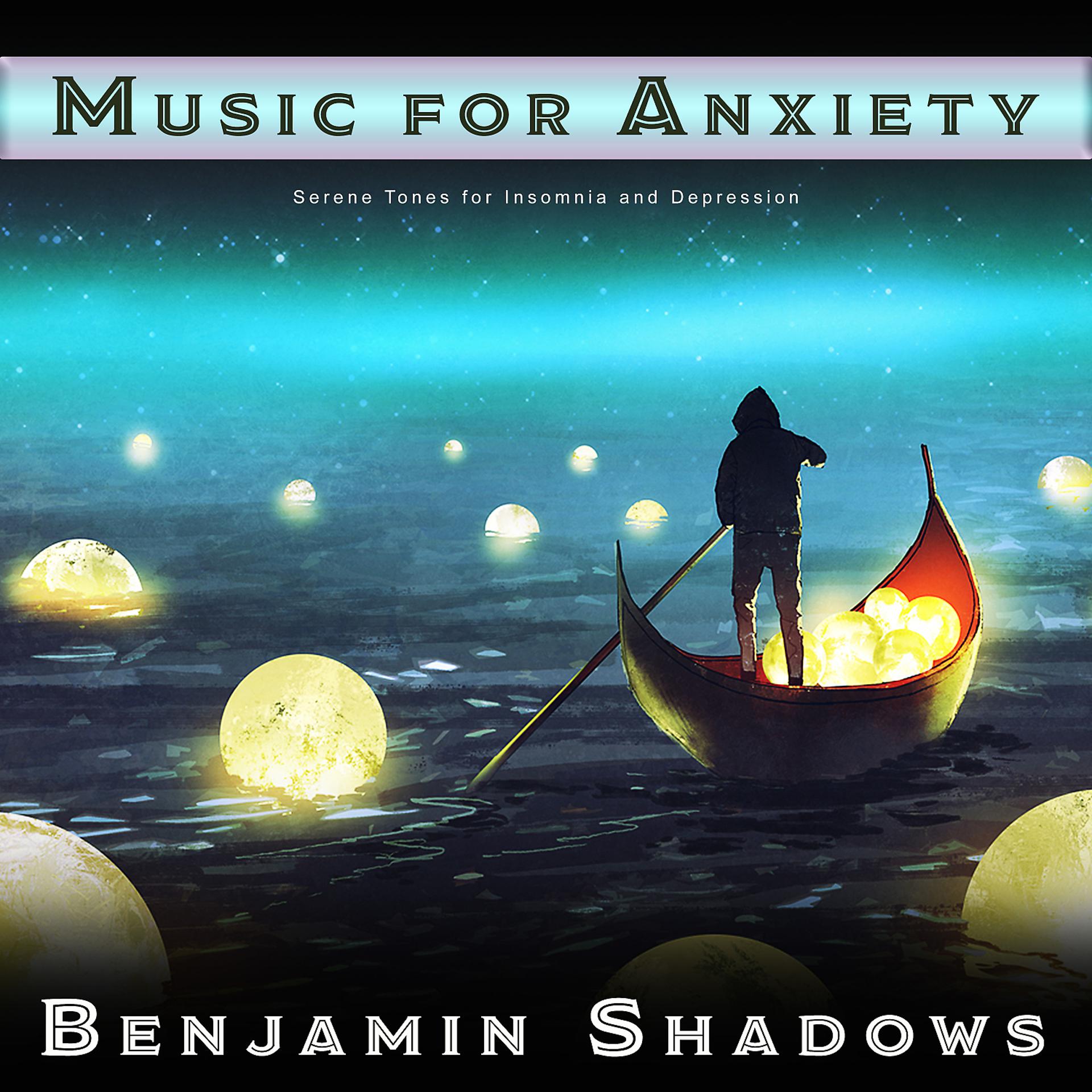 Постер альбома Music for Anxiety: Serene Tones for Insomnia and Depression