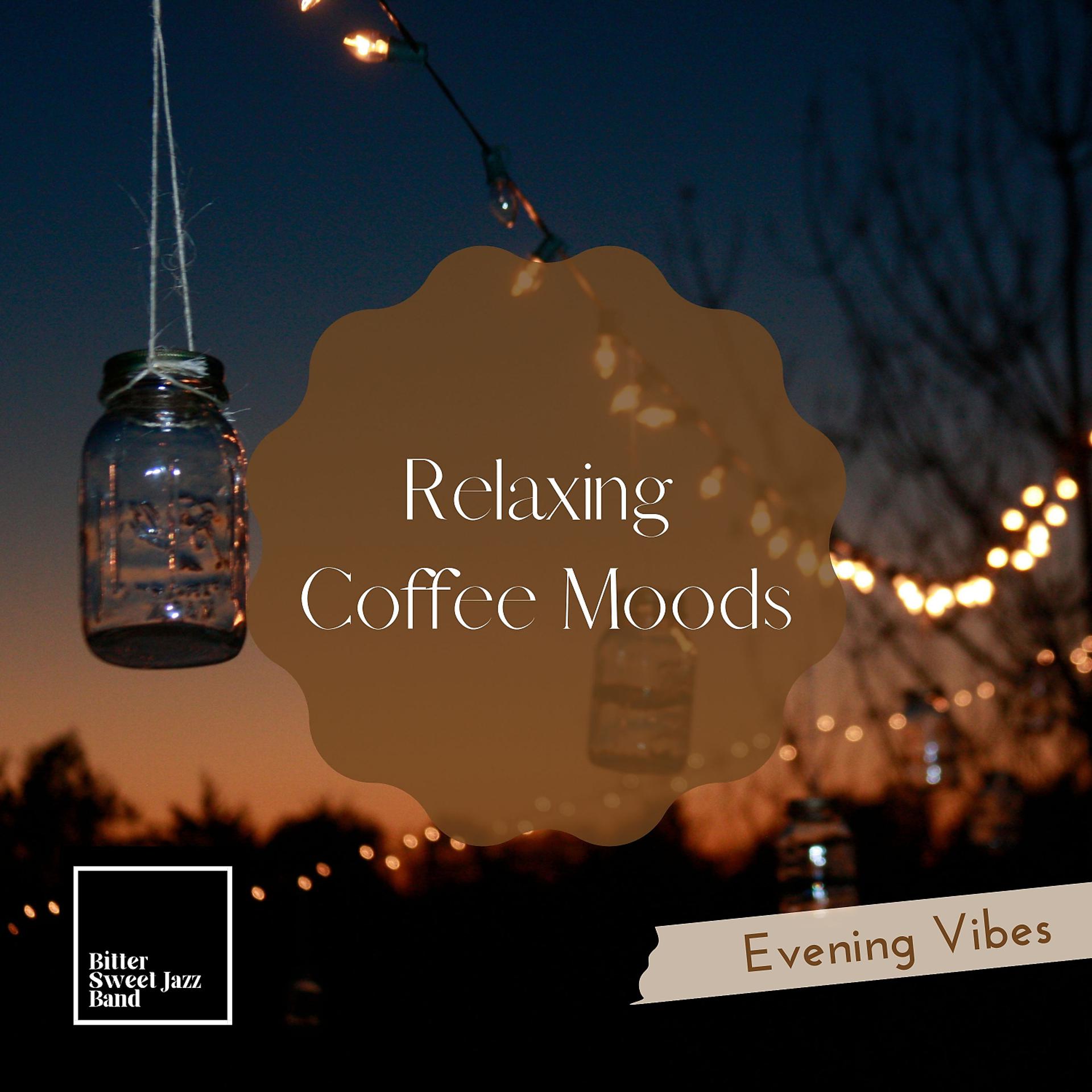 Постер альбома Relaxing Coffee Moods - Evening Vibes
